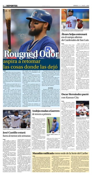elsiglo.com.ve6  |  DEPORTES SÁBADO | 11 | JULIO | 2020
aspira a retomar
las cosas donde las dejó
RougnedOdor
elsiglo
Rougned Odor viene de una tempora-
da difícil. Inició la campaña sumido en un
profundo slump y al final logró repuntar.
Los Rangers de Texas no quieren volver a
ver esos sube y baja, necesitan a un batea-
dor que pueda ser más consistente y que
su enfoque en el plato dé un giro para que
pueda aprovechar todo el potencial que
posee.
Odor piensa que puede dejar esa in-
consistencia en el pasado y retomar las co-
sas que le dieron resultado en septiembre
del año pasado.
Entre marzo y mayo del año pa-
sado, su línea ofensiva fue de apenas
.161/.231/.329, en sus primeros 42 en-
cuentros, pero con una temporada de 162
encuentros, el manager Chris Woodward
pudo esperar a que reaccionara. Con el
nuevo calendario, de 60 encuentros, obli-
gado por la crisis sanitaria originada por
la Covid-19, el equipo no tendrá tanta pa-
ciencia, si Odor es víctima de una sequía
ofensiva y el marabino seguro irá al banco.
Esa posibilidad, que también estuvo
rondando el año pasado, puede servir de
acicate a Odor. El toletero zurdo cerró
2019 ligando para .263/.340/.632, con
nueve jonrones y 26 remolcadas, en sus
últimos 26 encuentros.
Regresó con ese impulso en la prima-
vera y en 12 juegos de exhibición en la
Liga del Cactus se fue de 31-11 (.355),
incluidos un doble, un triple y dos cua-
drangulares, que le ayudaron a remolcar
nueve anotaciones, mientras que su OPS
fue de 1.039.
El parón por la pandemia tampoco le
afectó y después de la jornada del jueves
en el Campamento de Verano, que se de-
sarrolla en el Globe Life Field, el venezo-
lano golpea de 12-6, con un biangular, dos
vuelacercas y dos boletos, en seis juegos,
entre partidos simulados e interescuadras.
“No me gusta hablar de mí mismo”,
comentó Odor a MLB.com el jueves, des-
pués de un juego interescuadras en el que
sacudió jonrón contra su compañero Co-
rey Kluber. “Pero les voy a decir algo: Me
siento muy bien en el plato y siento que
lo que hice al final del año pasado lo he
traído a este”.
Woodward debe estar satisfecho o al
menos disfrutando lo que está viendo de
su camarero.
“Esa pelota venía con mucha velocidad
hacia él”, dijo Woodward sobre el envío
que Odor envió a las gradas. “Para sacar-
la del parque, cómo iba rotando la pelota,
habla de cuán duro le pegó”.
Si la zafra comenzara hoy, Odor se en-
contraría en el tope de sus condiciones.
“Estoy listo para arrancar”, puntuali-
zó Odor. “No quiero tomar un día libre.
Tan pronto como comience la temporada,
quiero estar listo para la acción. No puedo
esperar a que esto comience”.
EN CIFRAS
Rougned Odor terminó 2019 con 30
jonrones y 93 remolcadas, una marca per-
sonal, pero su OPS ajustado cayó a 79, el
segundo peor en su carrera, muy por de-
bajo del promedio (100). De acuerdo con
Baseball Referencia, en los últimos tres
años Odor exhibe el OPS+ más bajo de la
Liga Americana (78), entre los bateadores
con al menos 1.600 apariciones legales.
Sin embargo, no ha habido repercusiones
en su tiempo de juego. Durante ese lapso,
Odor inició 421 de los 429 encuentros en
los que ha estado en el roster activo, lo que
se traduce en el 98%.
Odor:“Estoy
listo para
arrancar”
elsiglo
El lanzador Álvaro Seijas
apareció entre los 12 prospec-
tos que los Cardenales de San
Luis invitaron esta semana a su
campo alternativo de entrena-
mientos, ubicado en Spring-
field, Missouri, que se abrirá el
próximo 16 de julio, de acuer-
do con Derrick Goold, perio-
dista del Post-Dispatch.
Seijas, miembro del roster
de 40 y la promesa número 30
de la organización, de acuerdo
con MLB Pipeline, fue agrega-
do al Grupo de Reservas de 60
peloteros, que estarán disponi-
bles para actuar en la tempora-
da de 2020.
El derecho, de 21 años de
edad, se destacó entre los lan-
zadores del proceso de firmas
internacionales del 2 de ju-
lio 2015-2016 y firmó por un
bono 762.500 dólares. Ha ido
desarrollándose con aplomo y
viene de una sólida zafra entre
Peoria (Clase A) y Palm Beach
(Clase A+) en 2019. Exhibió
2.81 de efectividad y .134 de
WHIP en 134.1 innings, repar-
tidos en 24 aperturas, con 114
ponches y 24 boletos. Una ac-
tuación que llevó a San Luis a
protegerlo en noviembre, para
evitar que lo tomaran en el
Draft de Regla 5.
Según el reporte de los
scouts, la recta del maracaye-
ro se ha medido hasta en 97
millas por hora, mientras que
ha ido mejorando la curva y el
control.
En Venezuela, debutó en la
LVBP con los Tigres de Ara-
gua, a los 15 años de edad, an-
tes de ser firmado por San Luis,
en la campaña 2014-2015.
Jordan Walker y Masyn
Winn, las dos principales se-
lecciones de los Cardenales
en el draft, y el jardinero Tre
Fletcher, forman parte junto
con Seijas del grupo que se
anunció el miércoles. También
fueron agregados Nolan Gor-
man y Matthew Liberatore, el
segundo y el tercer prospecto
del equipo, respectivamente.
John Mozeliak, presidente
de operaciones de béisbol de
San Luis, señaló que los juga-
dores escogidos “van a pasar
un buen rato” practicando en
Springfield.
Ese lapso de tiempo podría
extenderse durante toda la
ronda regular de las Grandes
Ligas, hasta la postemporada.
Seijas subió a 116 el número
de venezolanos en los “pools”
de 60, incluido Félix Hernán-
dez, que decidió no actuar en
2020.
Seijas fue agregado al Grupo de Reservas de 60 peloteros que esta-
rán disponibles para actuar en la temporada de 2020
ÁlvaroSeijasentrenará
enelcampoalterno
deCardenalesdeSanLuis
elsiglo
José Castillo se lastimó el
costado izquierdo el martes, du-
rante un partido interescuadras
de los Padres de San Diego, y el
equipo informó que su estado
era día a día. Pero de acuerdo
con el periodista Dennis Lin,
de The Athletic, se trata de una
contractura muscular Grado 2,
que mantendrá al relevista zurdo
fuera de acción al menos duran-
te seis semanas.
“Vamos a necesitar darle des-
canso para que vuelva a jugar
este año”, señaló el manager Jay-
ce Tingler. “Nos mantendremos
optimistas”.
De acuerdo con expertos,
las características de la lesión
apuntan a una rotura de fibras
musculares, acompañada de
un hematoma y de impotencia
funcional inmediata tras el in-
cidente. El tiempo mínimo de
recuperación es de tres a cuatro
semanas.
Castillo, de 24 años de edad,
es visto como una pieza clave
en el bullpen de los religiosos.
Pero no ha podido mantener-
se saludable. En 2019 se perdió
los primeros cuatro meses de la
Castillo es visto como una pieza clave en el bullpen de los religiosos
José Castillo estará
fueraalmenosseissemanas
campaña debido a un tirón en el
tendón flexor y a un ligamento
desgarrado en la mano izquier-
da, que lo limitaron a apenas dos
tercios de inning durante el mes
de agosto, mientras que en Ligas
Menores apenas pudo comple-
tar ocho entradas durante su
proceso de rehabilitación.
Por ese motivo fue llevado
con calma en los entrenamien-
tos de primavera, antes que fue-
ron suspendidos por la crisis sa-
nitaria que generó la Covid-19,
y no pudo aparecer durante los
partidos de exhibición de la Liga
del Cactus.
En 2018, durante su año de
novato, dejó efectividad de 3.29
en 38.1 capítulos, con promedio
de 12,21 ponches y 2,82 boletos
por cada nueve entradas. Mien-
tras que sus oponentes apenas
le ligaron para una magra línea
ofensiva de .170/.253/.267.
Castillo, que creció como
prospecto de los Rays, llegó a
los Padres en un cambio a tres
bandas entre San Diego, Tampa
Bay y los Nacionales de Wash-
ington, que involucró a pelote-
ros de la talla de Trea Turner y
Wil Myers.
elsiglo
Oscar Hernández celebró
su cumpleaños con la firma de
un contrato de Ligas Menores
con los Reales de Kansas City,
este jueves, de acuerdo con
MLB.com.
El falconiano, de 27 años de
edad, había sido dejado en li-
bertad por Cardenales de San
Luis, a principios de junio.
Hernández asistió como
invitado al campo de entrena-
mientos de Grandes Ligas con
un contrato no garantizado y
falló en seis turnos, repartidos
en cinco encuentros de exhibi-
ción en la Liga del Cactus.
El receptor también recibió
una invitación al Campamento
de Verano de los Reales que se
desarrolla en Kauffman Sta-
dium. Los otros catchers que
asisten a los entrenamientos
de Kansas City fuera de roster,
son Allan de San Miguel, Nick
Dini, M. J. Meléndez y los tam-
bién venezolanos, Sebastián
Rivero y Freddy Fermín.
Con Salvador Pérez en lista
de lesionados por Covid-19, la
presencia de Hernández sólo
agrega profundidad en la po-
sición. Kansas City cuenta con
los caretas Cam Gallagher y el
colombiano Meibrys Viloria,
en roster de 40.
Hernández, ex prospecto
El falconiano había sido dejado
en libertad por San Luis
Oscar Hernández pactó
con Kansas City
de los Rays de Tampa Bay, fue
tomado en el Dratf de Regla
5 por los D-backs de Arizo-
na en 2014. El receptor sumó
47 encuentros de experiencia
en las Mayores entre esa pri-
mera campaña arriba y 2016
(.167/.239/.262, en 42 VB).
En 2019, actuó para las su-
cursales Doble A y Triple A de
los Medias Rojas de Boston,
que lo promovieron al equipo
grande en mayo, para cubrir
la ausencia momentánea del
criollo Sandy León, que había
recibido un permiso por pater-
nidad, pero no llegó a ser usa-
do por el manager Alex Cora y
fue devuelto a Ligas Menores.
Hernández debe ser inscri-
to en el Grupo de Reservas de
60 peloteros para tener la posi-
bilidad de jugar en 2020.
AzulejosmudanaGuerrero
deterceraaprimera
Guerrero deberá mudarse a la
inicial
elsiglo
Los Azulejos de Toronto han
mudado a Vladimir Guerrero al
otro extremo del diamante, de la
tercera a la primera base.
Charlie Montoyo, el manager
puertorriqueño de los Azulejos,
aseguró que Guerrero se siente
cómodo en la inicial, y que el
equipo tiene listo a Travis Shaw
para jugar en la antesala.
Montoyo añadió que el domi-
nicano Guerrero pasará también
tiempo como bateador designa-
do. El piloto no descartó la posi-
bilidad de que Guerrero vuelva a
tercera en un futuro.
“Estamos pensando más en
darle a Vladdy una oportunidad
de éxito en una campaña corta”,
dijo Montoyo.
Guerrero bateó para .272 con
15 jonrones y 69 impulsadas en
123 juegos como novato. Consi-
guió grandes batazos para dispu-
tar la final del Derby de Jonro-
nes, previo al Juego de Estrellas.
El pelotero de 21 años, cuyo
padre homónimo es miembro
del Salón de la Fama, es consi-
derado uno de los jóvenes más
promisorios en las mayores.
Los Azulejos le pidieron bajar
de peso y mejorar su resistencia
física durante el receso entre
campañas. Guerrero se lastimó
el músculo oblicuo izquierdo
en la pretemporada de 2019 y se
perdió encuentros ocasionales
por un dolor en la rodilla dere-
cha.
MazatlánratificadacomosededelaSeriedelCaribe
elsiglo
Tras varias semanas de reuniones, dentro
del marco de la cordialidad, fue anunciado
este jueves puntos positivos de negociacio-
nes entre el Ayuntamiento Municipal de
Mazatlán y el equipo de Venados de Mazat-
lán, por la concesión del Estadio Teodoro
Mariscal, lo que deja el camino libre para
la celebración de la próxima Serie del Ca-
ribe Mazatlán 2021 en México. El pacto fue
anunciado en una rueda de prensa virtual
(plataforma Zoom).
Las palabras de bienvenida estuvieron a
cargo del presidente de la Liga Mexicana del
Pacifico, Omar Canizales, quien mostró su
complacencia por brindar tan buena noticia
para todo México.
“Aquí se pensó en Mazatlán, en México y
en el Béisbol”, dijo Canizales.
Luego, tomó la palabra Luis Guillermo
Benítez, presidente del Ayuntamiento Mu-
nicipal de Mazatlán, quien proclamó que
todo ha quedado resuelto y que nunca dudó
que en Mazatlán se llevará a cabo la próxima
Serie del Caribe.
Indicó que jamás se podía sacrificar la
próxima Serie del Caribe, una justa de tanta
tradición y México se lo merece.
Mientras que Ismael Barros, presidente
Ejecutivo del Club Venados de Mazatlán,
afirmó que está muy contento porque arribó
a este acuerdo y valoró la participación de
Omar Canizales, y del comisionado de Béis-
bol Profesional del Caribe, licenciado Juan
Francisco Puello Herrera.
El Comisionado de Béisbol Profesional
del Caribe afirmó que “con el favor de Dios,
se mantiene la fecha de la Serie para finales
de enero de 2021 y que todos se mantendrán
bien atentos a la evolución de la Pandemia
del Covid-19”, dijo.
Apuntó que “hay que poner todo en ma-
nos de Dios, pero estamos confiados en esta
peste cederá próximamente y tendremos
béisbol en nuestras Ligas Invernales”.
 