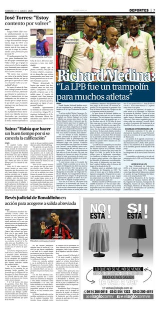 elsiglo.com.ve DEPORTES  | 7SÁBADO | 11 | JULIO | 2020
elsiglo
El exdelantero brasileño Ro-
naldinho Gaúcho sufrió este
viernes un revés judicial tras el
rechazo de una apelación que
interpuso para acogerse a una
salida abreviada en el caso que
afronta por uso de pasaporte pa-
raguayo falso a su llegada al país,
en marzo pasado.
El Tribunal de Apelación
Cuarta Sala rechazó ese bene-
ficio, con lo que quedó firme
la resolución del juez penal de
garantías, Mirko Valinotti, que
el pasado 6 de marzo denegó
una petición inicial de la Fis-
calía para que Ronaldinho y su
hermano Roberto fueran favo-
recidos por el “criterio de opor-
tunidad”.
La Cámara, integrada por Ar-
nulfo Arias, Carlos Ortiz Barrios
y Emiliano Rolón Fernández,
declaró “inadmisible” la acción
de los abogados del exjugador
del Barcelona, PSG y Milan, se-
gún fuentes judiciales citadas
por medios locales.
La decisión de Valinotti,
basada en la comisión de un
presunto hecho punible, fue
recurrida por la defensa de los
hermanos De Assis Moreira ante
un tribunal superior que, final-
mente, se pronunció este viernes
cuatro meses después.
Y el 7 de marzo, otra jueza
de garantías, Clara Ruiz Díaz,
ordenó la prisión preventiva de
Ronaldinho y de su hermano en
un centro de reclusión policial
asunceno que alberga a políti-
cos procesados por corrupción y
reos con causas por narcotráfico
tras una rectificación por parte
de la Fiscalía.
RichardMedina:
“LaLPBfueuntrampolín
paramuchosatletas”elsiglo
Desde España, Richard Medina recor-
dó sus experiencias y anécdotas con los
fanáticos de la Liga Profesional de Balon-
cesto.
“A mí me reclutó Néstor Camacaro. Es-
taba practicando la selección de Distrito
(Capital) con Néstor (Salazar) en Coche
y faltaba una semana para hacer el viaje.
Néstor Salazar le dijo a Camacaro que de-
bía tener talento para hacer el equipo, por
el tiempo que restaba. Le caí bien a Nel-
son, que no es fácil, y logré hacer el equipo
para ir a ese Campeonato Nacional” reme-
moró Medina que también practicó béis-
bol: “Era cátcher y lanzaba, tenía talento”.
“En ese tiempo tú ficha, hipotética-
mente, pertenecía al equipo de Caracas.
Practicamos toda la pretemporada con
Panteras y a última hora se decidió que
debíamos jugar con Caracas. Cordovez
era el entrenador con el que hice mi debut
con Caracas”, contó Medina, quien seña-
la la importancia del mes de mayo en su
trayectoria: “Todos los acontecimientos
han sido en el mes de mayo. Me casé, me
desmayé en Caracas en mayo. Mi primer
rebote lo tomé un primero de mayo y ca-
sualmente mi último también en el profe-
sional, un primero de mayo.
“A muy pocas cosas se le puede dar
nombre. Nadie es profeta en su tierra. El
equipo de Margarita me abrió sus puertas
y fue para siempre. Tuve una gran carre-
ra allí. Eso es intocable. Guaiqueríes (de
Margarita) es intocable y la Virgen del Va-
lle por delante. Los margariteños llevan a
guaqueríes en la sangre. Va de generación
a generación”, apuntó el nativo de Cari-
cuao sobre su llegada al equipo insular.
“Eso fue en al año 91. Me llamó Erol
Irausquin a la universidad (de Texas). El
director me va a buscar al salón de clases.
Y Erol me da la bienvenida al equipo y me
dice que debo tomar un avión para venir
y enfrentar a Marinos. Nos ganaron el pri-
mer juego, el del récord (19 victorias se-
guidas) y al día siguiente les ganamos. Eso
eran lo bueno de esos días. Perdías un día
y al siguiente tenías la revancha”.
La gran faceta de Richard Medina en
el baloncesto tiene que ver con la captura
de rebotes: “Por mi estatura, los contrarios
generalmente eran más grandes que yo y
me llevaban más de 20-30 kilos de peso.
Hay cosas que te creas, retos y metas que
te vas creando. Mi objetivo era coger el ba-
lón. No importa quien estuviera en el ca-
mino. Eso me ayudó a tener el olfato para
los rebotes. Yo hacía todo. Jalaba, mordía y
jalaba el short. Gratamente pude alcanzar
esos números, no fue fácil. Pero el tiempo
me lo permitió”, afirmó el líder de rebotes
en la LPB con 4232 rebotes en 709 juegos.
Medina acumuló 18431 minutos en can-
cha y 7761 puntos.
“La LPB fue un trampolín para muchos
atletas internacionales. Jugamos una de
las mejores épocas en el mundo. Venían
a prepararse a nuestra liga para tratar de
llegar a la NBA. La época de los 90 fue
icónica para el baloncesto venezolano.
Los fanáticos te hablan de esa época. No
le quiero quitar méritos a los logros que
ha obtenido el baloncesto recientemente.
Pero antes el baloncesto era para hom-
bres”, explicó Medina sobre la dureza del
juego en la década de los 90.
Medina sumó su anhelado título con
Guaiqueríes de Margarita en 1997: “Es
como el tesoro que se te había perdido y
lograste conseguirlo. Después de ese cam-
peonato puedo morirme en paz. Lograr
un campeonato no es fácil. Fue el campeo-
nato de campeonatos para mí”.
Medina transitó la LPB haciendo inol-
vidable el número 17: “Soy un súper caba-
lístico y el 17 era el número que se tenía
disponible entre tres números. En Caracas
jugué con el 22 y no lo había en Guaique-
ríes. Y me quedé con el 17. Todo lo mío es
con el 17. Yo sé contar hasta el 17”, expresó
entre risas el ala-pivot.
Como era de esperarse, el equipo in-
sular retiró en el Gimnasio La Asunción
la camiseta de Medina: “Entras a la casa
de los dioses. Eso no me lo puede quitar
nadie. Junto a Alexander (Quiroz) y Carl
(Herrera). Que mejor compañía para ver
cómo subía esa camiseta”, recordó Medi-
na sobre el momento del izamiento de su
franelilla al techo, en el coso margariteño.
ASAMBLEA EXTRAORDINARIA LPB
El próximo miércoles 15 de julio se
efectuará la Asamblea General Extraordi-
naria de accionistas de la Liga Profesional
de Baloncesto.
Los puntos de la agenda conciernen a
la aprobación o desaprobación de los esta-
dos financieros 2017, 2018 y 2019, presen-
tados a los miembros de la organización
en la asamblea general ordinaria del 18 de
junio.
También se considerará la elección de
los integrantes de la nueva Junta Directiva
LPB.
La asamblea se efectuará en la sede ad-
ministrativa de la LPB, en El Rosal, desde
las 10:00 am.
ACERCA DE LA LPB
La Liga Profesional de Baloncesto
(LPB) es el torneo profesional de Vene-
zuela. Se disputa desde 1974. Fundada
como Liga Especial de Baloncesto, adoptó
el nombre de Liga Profesional de Balon-
cesto en la temporada de 1993.
Las divisas Bucaneros de La Guaira,
Cocodrilos de Caracas, Gaiteros del Zu-
lia, Gigantes de Guayana, Guaiqueríes de
Margarita, Guaros de Lara, Marinos de
Anzoátegui, Panteras de Miranda Toros
de Aragua y Trotamundos de Carabobo,
conforman el circuito.
Medina recordó
sus experiencias
José Torres: “Estoy
contento por volver”
elsiglo
Aragua Fútbol Club avan-
za satisfactoriamente en los
entrenamientos, cumpliendo
con una estricta planificación
a cargo del mandamás Enrique
García, luego de volver a los
trabajos en campo tras man-
tenerse más de tres meses en
casa por la etapa de confina-
miento como prevención para
la Covid-19.
El mediocampista José To-
rres, pieza fundamental den-
tro del equipo comandado por
“Kike”, señaló que el grupo se
reincorporó al fortín aragüeño
muy ilusionado para comenzar
la preparación de cara a lo que
será el nuevo certamen.
“Me siento muy contento
por volver a la cancha, fueron
tres meses difíciles, así que lo
principal es que todo se calme
y la situación vuelva a la nor-
malidad”, afirmó.
En tanto, el nativo de Gua-
nare catalogó positivo el retor-
no de los aurirrojos, afirmando
que durante la cuarentena ra-
dical se mantuvieron en casa
trabajando con las rutinas in-
dicadas por el cuerpo técnico,
lo que ayudó a que el conjunto
regresara con una buena con-
dición física.
“El equipo retornó motiva-
do, el preparador físico diaria-
mente nos indicaba ejercicios
funcionales que permitieron
que agarráramos muy rápido
el ritmo, estamos esperando la
El mediocampista, José Torres
fecha de inicio del torneo para
ponernos a tono con todo”,
añadió.
Además, agregó que el
plantel continúa enfocado en
el mismo objetivo, encamina-
do en desarrollar una exitosa
pretemporada para hacer una
buena presentación en el veni-
dero balompié nacional.
“Hemos demostrado lo
fuertes que somos, nos des-
cribimos como un club muy
sólido y competitivo, con una
plantilla compacta que se ha
sabido ganar el respeto de
cualquier rival. Para nosotros
siempre lo primordial será lu-
char por los primeros puestos,
apuntando en lograr el cam-
peonato”, finalizó.
Acatando rigurosamente
las medidas de salubridad ante
el coronavirus, Aragua FC se
mantiene trabajando en el Es-
tadio Hermanos Ghersi, for-
taleciendo cada aspecto en las
jornadas diarias.
Sainz:“Habíaquehacer
unbuentiempoporsise
cancelalacalificación”
elsiglo
El español Carlos Sainz
(McLaren), quinto este viernes
en las jornada de entrenamien-
tos libres para el Gran Premio de
Estiria, el segundo del Mundial
de Fórmula Uno, que se disputa
de nuevo en el Red Bull Ring,
declaró en el circuito austriaco
que “había que hacer un buen
tiempo por si se cancela la cali-
ficación”.
Sainz, de 25 años, marcó el
quinto tiempo en unos entre-
namientos que discurrieron con
sol y buen tiempo -la sesión ves-
pertina concluyó con 31 grados
centígrados ambientales y 44 en
el asfalto-, pero las previsiones
meteorológicas anuncian fuer-
tes tormentas para el sábado; y
podría aplazarse al domingo una
calificación que tampoco parece
del todo segura durante las pri-
meras horas de la jornada domi-
nical, en las que también podría
diluviar sobre el Red Bull Ring.
“En general, creo que ha sido
un viernes un poco positivo,
porque hemos tenido un ‘feeling’
mas positivo con el coche que
el que tuvimos el pasado fin de
semana”, comentó Sainz, que el
pasado domingo acabó quinto el
Gran Premio de Austria en este
mismo circuito.
“Pero yo no cantaría victoria
aún, porque aún hay que anali-
zar muchas cosas. Hemos pro-
bado muchos experimentos con
el ‘set up’ en relación con cómo
íbamos el pasado fin de semana;
y aún tenemos que analizar mu-
cho”, recalcó Sainz, sexto en el
pasado Mundial, en el que firmó
su primer podio desde que corre
en Fórmula Uno, al acabar terce-
ro el Gran Premio de Brasil, en
el circuito de Interlagos, en Sao
Paulo.
RevésjudicialdeRonaldinhoen
acciónparaacogerseasalidaabreviada
El brasileño continuará en la cárcel
En ese recinto estuvieron
alojados hasta la noche del 7 de
abril en que fueron trasladados
a un hotel de la capital donde
permanecen tras ser favorecidos
por una prisión domiciliaria me-
diante el pago de una fianza de
1,6 millones de dólares.
Están con custodia policial
y con la prohibición de salir de
Paraguay por el presunto delito
de “uso de documentos públicos
de contenido falso”, con una ex-
pectativa de pena de hasta cinco
años.
Los De Assis Moreira cum-
plieron el pasado día 7 cuatro
meses de reclusión en Paraguay
y esta última resolución suma
incertidumbre a su caso, que
había estallado con varias deten-
ciones y más de una decena de
imputados, aunque en la actua-
lidad ya no hay acusados entre
barrotes.
El último beneficiado con las
medidas sustitutivas a la prisión
fue el también brasileño Wil-
mondes Sousa, señalado como
el contacto de los hermanos De
Assis Moreira con la empresaria
paraguaya Dalia López, gestora
de la llegada al país del exfutbo-
lista.
Sousa recuperó la libertad el
17 de junio pasado y también
se encuentra en un hotel de la
capital en prisión domiciliaria
impuesta por un tribunal de ape-
lación, mientras que López sigue
con paradero desconocido desde
el primer día.
López, sobre quien pesa una
orden internacional de búsque-
da y captura, recibió el 4 de mar-
zo en el aeropuerto de Asunción
a Ronaldinho y Roberto, que
salieron de Brasil con pasapor-
tes de su país y exhibieron a las
autoridades locales los supuesta-
mente falsos.
Ronaldinho llegó a Paraguay
para apoyar con su imagen un
proyecto de ayuda a la infancia
que promovía López a través de
la fundación que ella presidía,
además de participar de la aper-
tura de un casino.
 