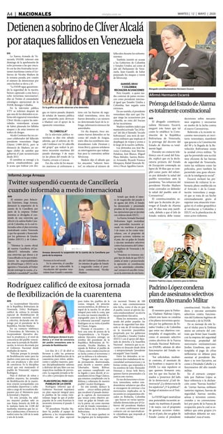 elsiglo.com.veA4  |  NACIONALES MARTES | 12 | MAYO | 2020
DetienenasobrinodeClíverAlcalá
porataquesfallidosenVenezuela
EFE
La Fuerza Armada de Ve-
nezuela (FANB) informó este
domingo de la aprehensión de
ocho personas a las que vincu-
ló con las dos frustradas incur-
siones marítimas contra el Go-
bierno de Nicolás Maduro de
la semana pasada, por cuanto
el número de detenciones por
estos hechos se eleva a 45.
“La FANB sigue garantizan-
do la seguridad de la nación,
hemos capturado a esta hora a
ocho terroristas mercenarios”,
dijo en Twitter el comandante
estratégico operacional de la
FANB, Remigio Ceballos.
En la televisión pública
VTV se informó después de
que uno de los detenidos es so-
brino del exgeneral venezolano
Clíver Alcalá, a quien las auto-
ridades venezolanas acusan
de haber planeado los fallidos
ataques y de estar inmerso en
tráfico de drogas.
Alcalá Cordones fue un cer-
cano colaborador del fallecido
presidente venezolano Hugo
Chávez (1999-2013), pero se
distanció de Maduro, un an-
tiguo chófer de autobús que
gobierna el país suramericano
desde 2013.
El exmilitar se entregó a la
justicia estadounidense, que
le acusa que traficar con dro-
En la gráfica se puede observar a los detenidos
gas, en marzo pasado, después
de señalar de manera pública
que conspiraba para derrocar
a Maduro con el apoyo de la
oposición venezolana.
“EL CABECILLA”
En la televisión pública ve-
nezolana se dijo este sábado
además, que el sobrino de Al-
calá Cordones era “el cabecilla
del grupo” que realizó la pri-
mera incursión marítima del
pasado domingo 3 de mayo
en las playas del estado de La
Guaira, cercano a Caracas.
Ese día, ocho de los atacan-
tes murieron al enfrentarse a
tiros con las fuerzas de segu-
ridad venezolanas, otros dos
fueron detenidos y un número
no determinado huyó de la re-
friega, informaron entonces las
autoridades.
Un día después, trece ata-
cantes fueron detenidos en las
costas del estado de Aragua,
entre ellos los exmilitares esta-
dounidenses Luke Denman y
Airan Berry, quienes señalaron
en interrogatorios que trabaja-
ban para la contratista militar
Silvercorp.
Maduro dijo el sábado que
los atacantes “salieron bara-
tos”, en relación al número de
fallecidos durante los enfrenta-
mientos.
También insistió en acusar
a los Gobiernos de Colombia
y Estados Unidos, así como al
jefe del Parlamento de Vene-
zuela, Juan Guaidó, de haber
preparado los ataques a través
de Silvercorp.
GUAIDÓ, EEUU
Y COLOMBIA
RECHAZAN ACUSACIONES
Pero Guaidó, -a quien me-
dio centenar de países recono-
cen como presidente interino-
al igual que Estados Unidos y
Colombia, han negado estos
extremos.
En ese sentido, el presidente
venezolano dijo ayer que Du-
que niega las acusaciones por
cobardía, en vista del fracaso
de las incursiones.
Maduro también indicó que
mantendrá activado “las 24 ho-
ras” del día el llamado “escudo
bolivariano”, una serie de ejer-
cicios militares que implican el
despliegue de tropas y armas a
lo largo de la nación caribeña.
Los detenidos son José Ba-
rreno Cordones, José Moreno
Peñaloza, José Blanco, Miguel
Plaza Méndez, Samira Rome-
ro Armando, Ricardo Fonseca
Mosquera, Rafael Rosendo Ri-
vero y Óscar Aguillón Garcés
Abogado constitucionalista Hermann Escarrá
Afirmó Hermann Escarrá
PrórrogadelEstadodeAlarma
estotalmenteconstitucional
AVN
El abogado constitucio-
nalista Hermann Escarrá,
aseguró este lunes que tal
como lo establece la Cons-
titución de la República
Bolivariana de Venezuela,
la prórroga del decreto del
Estado de Alarma es total-
mente legal.
Durante un contacto tele-
fónico con el canal del Esta-
do, explicó que en la decla-
ratoria primera del Estado
de Excepción contempla un
lapso de 30 días que se cum-
plió como parte del esfuer-
zo por defender la salud del
pueblo venezolano ante la
pandemia, “los esfuerzos del
presidente Nicolás Maduro
están centrados en defender
la salud del pueblo ante el
Coronavirus”.
El constitucionalista se-
ñaló que la decisión de pro-
rrogar el Estado de Alarma
por 30 días más está justifi-
cada, debido a que el Jefe de
Estado todavía debe tomar
decisiones sobre mecanis-
mos urgentes y necesarios
en medio de la lucha contra
el nuevo Coronavirus.
Referente a la reciente in-
cursión mercenaria en terri-
torio venezolano, manifestó
que gracias a la Constitución
del 99 y la llegada de la Re-
volución Bolivariana existe
la unidad cívico-militar, “lo
que ha permitido una acción
muy eficiente de las fuerzas
de seguridad de Venezuela,
tanto las militares como las
policiales, pero también ha
permitido una gran eficien-
cia de la inteligencia social”.
Escarrá rechazó las pre-
tensiones de vulnerar la so-
beranía plena establecida en
el Artículo 1 de la Consti-
tución venezolana y asegu-
ró que se trata de un hecho
extremadamente grave al
suponer una situación trian-
gular en el orden geopolítico
al involucrar a Colombia y
EEUU en la planificación de
estos actos violentos.
Informó Jorge Arreaza
Twitter suspendió cuenta de Cancillería
cuando informaba a medio internacional
Arreaza denunció la suspensión de la cuenta de la Cancillería por
parte de la empresa
AVN
El ministro para Relacio-
nes Exteriores, Jorge Arreaza,
denunció la suspensión de la
cuenta de la Cancillería por
parte de la empresa Twitter
mientras se divulgaba el con-
tenido de una entrevista que
ofreció a la cadena Radio Cara-
col de Colombia, en la cual in-
formaba sobre el plan terrorista
neutralizado contra Venezuela
y que fue apoyado y financiado
por los gobiernos de Estados
Unidos (EEUU) y de Colom-
bia.
“Mientras la cuenta oficial
de nuestra Cancillería @Can-
cilleriaVE informaba sobre
una entrevista que dimos a @
CaracolRadio en la que eviden-
ciamos las responsabilidades
de @IvanDuque y EEUU en la
agresión a Venezuela, @Twitter
decide restringir la cuenta. ¿Ca-
sualidadocausalidad?”,escribió
Arreaza en la red social.
En la entrevista, el canciller
afirmó que es indiscutible la
vinculación del opositor vene-
zolano Juan Guaidó y autorida-
des del Gobierno Colombia en
los intentos de golpe de Estado
y magnicidio contra el presi-
dente constitucional, Nicolás
Maduro.
Señaló que desde el inten-
to de magnicidio del pasado 4
de agosto del 2018, el Estado
ha denunciado y presentado
pruebas de los planes terroris-
tas, operaciones que se ejecutan
con órdenes desde EEUU.
La Fuerza Armada Nacional
Bolivariana logró neutralizar
una pretendida incursión ar-
mada vía marítima el pasado
3 de mayo, en las costas vene-
zolanas, con el propósito de
generar acciones violentas en
el país, dar un golpe de Estado
y ejecutar asesinatos selectivos
contra funcionarios del Gobier-
no legítimo de Venezuela y de
la FANB.
“Nosotros no tenemos nin-
gún tipo de duda de que EEUU
estaba al tanto y promoviendo
la operación en coordinación
con las autoridades colombia-
nas”,remarcóelcancillerArrea-
za en la entrevista de este lunes.
Vladimir Padrino López, ministro para la Defensa
AVN
El ministro para la Defen-
sa, Vladimir Padrino López,
reiteró este lunes su condena
a los planes terroristas apoya-
dos por los gobiernos de Es-
tados Unidos y de Colombia
que entre sus objetivos con-
templaba el magnicidio, así
como el asesinato selectivo
contra efectivos de la Fuerza
Armada Nacional Bolivaria-
na (FANB), además de altos
funcionarios del Estado ve-
nezolano.
“Así solicitaban, median-
te contrato, el asesinato de
los hombres y mujeres de la
FANB. Lo más repulsivo es
que quienes firmaron esto,
son los que nos hacían lla-
mados a ‘ponernos del lado
de la democracia’ ¿Cuál de-
mocracia? ¿La democracia de
los sepulcros? ¿Y la política?”,
fustigó el ministro en el Twit-
ter.
La FANB logró neutralizar
una pretendida incursión ar-
mada vía marítima el pasado
3 de mayo, con el propósito
de generar acciones violen-
tas en el país, dar un golpe de
Estado contra el presidente
constitucional, Nicolás Ma-
duro, y ejecutar asesinatos
selectivos contra funciona-
rios del Gobierno legítimo de
Venezuela y de la FANB.
En su mensaje de este lu-
nes el titular para la Defensa
anexa un extracto del con-
trato que firmó Juan Guaidó
con la empresa del seguridad
Silvercorp, propiedad del
mercenario norteamericano
Jordan Goudreau, que con-
templaba el pago de cifras
millonarias en dólares para
asesinar al presidente Ma-
duro y su tren Ejecutivo, así
como a Diosdado Cabello y a
funcionarios del alto mando
militar.
En el extracto compar-
tido por Padrino López se
hace referencia a la declara-
ción como “fuerzas hostiles”
de “ciertas fuerzas militares
(anterior régimen, fuerzas de
seguridad, fuerzas navales,
aéreas y terrestres conven-
cionales y no convenciona-
les) por parte de la Fuerza de
ocupación, para lo cual se es-
tablece que estos grupos y/o
individuos deberán ser neu-
tralizados”, reza el texto.
Rodríguez calificó de exitosa jornada
de flexibilización de la cuarentena
Delcy Rodríguez destacó la pru-
dencia y el nivel de conciencia
del pueblo venezolano ante la
jornada de flexibilización
AVN
La vicepresidente Ejecutiva
de la República Bolivariana de
Venezuela, Delcy Rodríguez,
calificó de exitosa la jornada
especial de flexibilización de
la cuarentena nacional, social
y colectiva, declarada este do-
mingo por el presidente de la
República, Nicolás Maduro.
En un contacto telefónico
a Venezolana de Televisión, la
vicepresidente Ejecutiva des-
tacó la prudencia y el nivel de
consciencia del pueblo venezo-
lano ante la jornada de flexibili-
zación, la tercera decretada por
el Gobierno Nacional desde
mediados de marzo.
“Felicitar porque la jornada
de flexibilización tanto para las
madres como para sus niños, se
dio con prudencia y alto nivel
de conciencia. Es la disciplina
social que está mostrando el
pueblo de Venezuela”, expresó
Rodríguez.
Para el disfrute de niños y
adultos mayores, las jornadas
de flexibilización de la cuaren-
tena estarán acompañadas con
actividades deportivas y cultu-
rales a cargo de recreadores dis-
puestos por el Ministerio para
la Juventud y Deporte.
En esta jornada, los adul-
tos mayores podían salir en
una franja horario de 8:00 de
la mañana hasta las 12:00 del
mediodía, mientras que los ni-
ños y adolescentes, el horario se
realizó entre las 2:00 de la tarde
y seis de la tarde.
Los días 26 y 27 de abril se
llevaron a cabo las primeras
jornadas de flexibilización de la
cuarentena para niños, adoles-
centes y adultos mayores, quie-
nes disciplinadamente salieron
a disfrutar del aire libre con sus
respectivas medidas de preven-
ción. La segunda jornada se lle-
vó a cabo a principios de mayo.
PLAN ESPECIAL PARA LOS
PUEBLOS DE LA COSTA
Rodríguez informó que el
Gobierno Nacional impulsará
un plan especial integral para
lo pueblos de las costas vene-
zolanas, luego de que el poder
popular de la costa frustrara la
incursión terrorista el pasado 3
de mayo.
“El presidente Nicolás Ma-
duro ha pedido al equipo de
gobierno, a los vicepresidentes
sectoriales, un plan especial
para todos los pueblos de la
costas, integral, de atención
socioeconómica, de defensa in-
tegral de la nación. Es un plan
integral para toda la costa, que
la costa sea nuestra muralla in-
expugnable para la defensa de
la soberanía nacional”, expresó
Rodríguez en su visita al pueblo
de Chuao, Aragua.
Durante el encuentro - re-
fiere una nota de prensa de la
Vicepresidencia -, la Vicepre-
sidente Ejecutiva entregó, en
nombre del presidente de la
República Bolivariana de Ve-
nezuela, Nicolás Maduro, la
espada de Bolívar al pueblo de
Chuao, como condecoración en
su lucha contra el terrorismo y
por su defensa a la soberanía.
“Tengan ustedes esa espa-
da permanente, desenvainada,
para decirle a nuestro padre
Libertador, Simón Bolívar,
que estamos cumpliendo con
su legado y para decirle al co-
mandante eterno Hugo Chávez,
que estamos cumpliendo con la
defensa y soberanía de nuestro
pueblo”, recalcó Rodríguez.
En este sentido, destacó la
unión cívico-militar-policial
que encabezó el pasado domin-
go la captura de mercenarios
que tenían como objetivo eje-
cutar un golpe de Estado con-
tra la patria, así como asesinar
al jefe de Estado venezolano y
varios líderes de la Revolución
Bolivariana.
“Ese 4 de mayo quedará en
las páginas por la independen-
cia nacional. Dentro de 100
años o más conmemoramos
esta fecha, como el día en que
el pueblo venció al ejército fas-
cista estadounidense”, recalcó la
vicepresidente Ejecutiva.
Hasta los momentos, con la
ayuda del poder popular; las
fuerzas de seguridad han dete-
nido a más de 20 involucrados
en la incursión paramilitar,
perpetrada por los gobiernos
de Colombia y Estados Unidos
(EEUU) con el apoyo del dipu-
tado de derecha a la Asamblea
Nacional - instancia que se en-
cuentra en desacato desde 2016
- y autoproclamado “presidente
encargado” Juan Guaidó.
Entre los detenidos, se en-
cuentran dos ciudadanos de na-
cionalidad norteamericana y ex
boinas verdes, que responden a
los nombres de Luke Alexander
Denman y Airan Seth Berry,
quienes fueron presentados a la
justicia este viernes.
En sus declaraciones a la jus-
ticia venezolana, ambos esta-
dounidense señalaron que ellos
se encargaron de entrenar a los
mercenarios implicados en la
incursión en campamentos ubi-
cados en Riohacha, Colombia
- que fueron en varias oportu-
nidades denunciadas por el Go-
bierno del presidente Maduro
-, así como confirmaron tener
contacto con un narcotrafican-
te colombiano que responde al
alias “Doble Rueda”.
PadrinoLópezcondena
plandeasesinatosselectivos
contraAltomandoMilitar
 