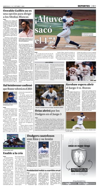 elsiglo.com.ve DEPORTES  | B11MIÉRCOLES | 14 | OCTUBRE | 2020
Guillén sigue contando con una
gran simpatía entre los aficiona-
dos de los patiblancos
Oswaldo Guillén no es
una opción para dirigir
a los Medias Blancas
elsiglo
Todavía no se conoce una
lista oficial de los candidatos a
sustituir a Rick Rentería como
manager de los Medias Blan-
cas de Chicago, pero Oswaldo
Guillén no formará parte de
esos nombres.
Rick Hahn, gerente gene-
ral del equipo, le salió al paso
a los rumores que apuntaban
al venezolano como posible
reemplazo de Rentería, poco
después que se anunciara su
separación del cargo el día lu-
nes.
“Tenemos un gran respeto,
aprecio y amor por Ozzie, por
lo que hizo por esta organiza-
ción durante su época de di-
rigente y también estamos en-
cantados con el hecho de que
todavía esté relacionado con el
club”, dijo Hahn en conversa-
ción con los medios de Chica-
go. “Pero (el presidente) Jerry
(Reinsdorf), (el vicepresidente
ejecutivo) Kenny (Williams) y
yo hemos pasado mucho tiem-
po pensando en términos de
ajuste hacia el futuro, y no sen-
timos que, en este momento,
con este equipo y el lugar en el
que estamos, que Ozzie sea la
persona adecuada para llegar
al siguiente nivel”.
Antes de hablar con la pren-
sa, Hahn tuvo la deferencia de
llamar por teléfono a Guillén y
se lo dijo de primera mano.
El experimentado estrate-
ga, de 56 años de edad, se ha
estado preguntando sobre las
razones del poco interés que
ha despertado de parte de los
equipos de las Mayores, des-
de su salida de los Marlins de
Miami, después de la tempora-
da de 2012.
“¿Por qué no yo? ¿Qué hice
en el juego?”, le dijo en enero a
Scott Merkin, un veterano pe-
riodista que cubre a los Medias
Blancas para MLB.com. “Sien-
to que hice apuestas o algo así.
Urías abrirá por los
Dodgers en el Juego 3
Urías tiró 1.2 entrada el lunes en el Juego 1 de la SCLN vs. Atlanta
No me han preguntado ni ha-
blado conmigo sobre eso. Sien-
to que me excluyeron del juego
y quiero saber la razón”.
Guillén sigue contando con
una gran simpatía entre los
aficionados de los patiblancos,
que añoran sus triunfos. Fue
el capataz de Chicago durante
ocho temporadas, entre 2004
y 2011. En 2005, con un equi-
po que ganó 99 encuentros en
la campaña regular, alcanzó el
título de la Serie Mundial, tras
88 años de frustraciones para
la franquicia, lo que le convir-
tió en un ídolo en Chicago.
Luego de trabajar en ESPN
como comentarista en español,
fue reclutado por la cadena
NBC Sports de Chicago como
analista en inglés antes y des-
pués de los juegos de los Me-
dias Blancas.
El lunes, Guillén escribió en
su cuenta de Twitter: “Nada en
mi vida es más grande o mejor
que estos momentos con mi fa-
milia, en especial cuando estoy
cerca de mis bebés”. La frase
fue acompañada con una foto
en la que se muestra al lado de
su esposa Ibis, cargando a sus
nietos.
elsiglo
El mánager de los Dodgers, Dave Roberts, confirmó que el
zurdo mexicano Julio César Urías abrirá el Juego 3 de la Serie de
Campeonato de la Liga Nacional el miércoles contra los Bravos.
Clayton Kershaw, as de Los Ángeles, fue descartado para su
salida del martes en el Juego 2 debido a espasmos en la espalda.
Urías tiró 1.2 entrada el lunes en el Juego 1 de la SCLN vs.
Atlanta. En esta postemporada, el sinaloense no ha permitido
carreras limpias en 8.0 innings, en los que ha concedido apenas
cuatro hits y ha ponchado a 11 bateadores.
Kershaw espera abrir
el Juego 4 vs. Bravos
Kershaw tuvo efectividad de 2.16 en 10 aperturas durante la tem-
porada regular
elsiglo
Los Dodgers descartaron al
zurdo Clayton Kershaw para
su apertura programada para
el martes en el Juego 2 de la Se-
rie de Campeonato de la Liga
Nacional contra los Bravos, de-
bido a espasmos en la espalda.
Los Ángeles espera que
Kershaw pueda abrir el Juego
4 del jueves. El mexicano Julio
César Urías es el señalado para
subirse al montículo en el Jue-
go 3 del miércoles, anunció el
manager Dave Roberts.
El derecho Tony Gonsolin
se subió al montículo el martes
en lugar de Kershaw, quien ha
lidiado con lesiones en la parte
inferior de la espalda durante
varios años. Sin embargo, en
el 2020, Kershaw tuvo efecti-
vidad de 2.16 en 10 aperturas
durante la temporada regular,
antes de ganar sus primeras
dos salidas de los playoffs, con
19 ponches y una sola base por
bolas entre los dos partidos.
De su parte, Gonsolin hizo
su debut de postemporada el
martes. El diestro hizo nueve
presentaciones (ocho aper-
turas) en la campaña regular,
logrando promedio de carreras
limpias de 2.31 con 46 ponches
y apenas siete bases por bolas.
En 46.2 entradas, concedió so-
lamente dos jonrones.
HalSteinbrennerconfirmó
queBoonevolveráenel2021
Los Yankees tienen una opción
de Boone para el 2021
elsiglo
Aaron Boone regresará para
una cuarta temporada como
manager de los Yankees, con-
firmó el dueño mayoritario
del equipo, Hal Steinbrenner,
el martes en la emisora ESPN
New York 98.7FM.
“Aaron Boone estará de
regreso el próximo año”, dijo
Steinbrenner. “Es un hecho”.
Los Yankees tienen una op-
ción de Boone para el 2021.
El capataz llevó al equipo a
récord de 33-27 este año, lue-
go de convertirse en el primer
mánager de Grandes Ligas en
ganar 100 juegos o más en sus
primeras dos temporadas fren-
te a un club.
El gerente general Brian
Cashman había indicado ante-
riormente que esperaba ejercer
la opción de Boone.
Steinbrenner también dijo
que los Yankees están compla-
cidos por lo hecho por Cas-
hman, quien ha estado en el
puesto desde febrero de 1998.
“Ha sido bueno”, dijo Stein-
brenner. “Sólo tenemos que se-
guir esforzándonos”.
Los Yankees no han gana-
do la Serie Mundial desde el
2009. Steinbrenner se discul-
pó con los aficionados duran-
te la entrevista, diciendo que
los Yankees pensaron tener
un roster con calibre de cam-
peonato, pero “no llegamos ni
cerca”.
“Nuestro objetivo era ganar
un título. Fallamos en esa mi-
sión”, dijo Steinbrenner. “¿Sig-
nifica eso que toda la tempora-
da fue un fracaso? No”.
La súper Enable a parir
Enable a la cría
elsiglo
Su majestad ENABLE,
como era de esperarse,
ha sido retirada a la
cría, anuncio hecho
por su dueño Khalid
Abdullah del Judd-
monte, el propietario
más exitoso de los
últimos 40 años en el
hipismo mundial.
Una dicha haber
disfrutado su calidad
y el gran espectáculo
brindado con todo su
equipo en el manejo,
cuido, atención y pla-
nificación de este pu-
rasangre excepcional,
encabezados por el
entrenador John Gos-
den y el astro de los ji-
netes Frankie Dettori.
La súper yegua,
mejor que los machos,
de 19-15 con 11 G1
ganados, ganadora 3
veces del King George
and QueenElizabeth,
doble ganadora del
Arco de Triunfo, de
la Breeders´Cup, será
servida por Kingman,
semental de su mis-
ma casa, Juddmonte
Farms, que ha tenido
comienzo exitoso,
hijo de Invincible Spi-
rit que se ha converti-
do en el padrillo de la
realeza equina.
Dodgers cautelosos
con Ríos y su lesión
El puertorriqueño no
fue colocado en la ali-
neación titular de los
Dodgers
elsiglo
El infielder de los
Dodgers, Edwin Ríos,
afirma que se siente
listo para jugar tras
perderse la Serie Divi-
sional debido a un ti-
rón en la ingle izquier-
da y luego volver al
róster de Los Ángeles
para la Serie de Cam-
peonato de la Liga Na-
cional. Sin embargo,
el equipo está siendo
cauteloso para evitar
que Ríos se resienta de
la lesión.
El puertorriqueño
no fue colocado en la
alineación titular de
los Dodgers para nin-
guno de los primeros
dos partidos de la se-
rie contra los Bravos,
pero espera ver acción
como bateador desig-
nado.
“Cada día ha pro-
gresado y ha sanado
bastante bien”, dijo
Ríos. “Cuando ellos
consideren que esté
listo para jugar, estaré
listo. Sé que tendre-
mos cautela al princi-
pio, pero espero que
me dejen jugar pronto.
Quieren procurar que
yo esté al 100%”.
Ríos viene hacien-
do ejercicios y acti-
vidades de béisbol,
incluyendo el corri-
do de bases. Ante los
lanzadores derechos,
Joc Pederson viene
fungiendo como de-
signado.
Asodabeisbolrealizósuasambleaanual
elsiglo
La Asociación de
Damas del Béisbol Pro-
fesional “Nelly de Pa-
drón” realizó su asam-
blea anual el lunes 12 de
octubre, con la finalidad
de hacer un balance de
la gestión realizada du-
rante el periodo corres-
pondiente al 2019-2020.
Asodabeisbol logró
cumplir con todos los
objetivos planteados,
pese que el ente no esca-
pa de la realidad que por
estos tiempos genera
la pandemia de la Co-
vid-19. Sin embargo, el
trabajo y la labor social
no se ha detenido.
Al término de la
Asamblea se llevó a cabo
la elección de la nue-
va junta directiva para
el periodo 2020-2022,
quedando conformada
por Silvina Emiliozzi,
presidenta (Navegantes
del Magallanes); Anabel
Belloso, vicepresiden-
ta (Águilas del Zulia);
Roció Gil, tesorera, y
Marián Ñáñez, secre-
taria (Tiburones de La
Guaira).
El venezolano la sacó
en el primer episodio
¡Altuve
sacó
el 17!
elsiglo
En un juego que al cierre de esta edi-
ción ganaban los Astros de Houston 1
carrera por 0, el venezolano José Altuve
siguió haciendo historia para su equipo
estelar.
Anoche Altuve conectó un jonrón en
el primer inning del Juego 3 de la Serie de
Campeonato de la Liga Americana para
poner arriba a los Astros 1-0 sobre los
Rays la noche del martes en Petco Park.
El jonrón de Altuve en su primer viaje
al plato bien podría ser lo que el segunda
base necesitaba después de una dura noche
en el Juego 2, en el que cometió dos erro-
res en tiro (uno fue clave para que los Rays
anotaran tres carreras) tras pasar toda la
temporada regular sin cometer ninguno.
Altuve sigue imponien-
do récord para los juga-
dores venezolanos
LAS CIFRAS
l Con el batazo de 355 pies,
AltuveempatóaGeorgeSprin-
ger como líder en jonrones de
los Astros en postemporada
con 17.
lTambién subió al 7mo pues-
to de todos los tiempos en las
Grandes Ligas en jonrones en
postemporada, igualado con
Springer, los dominicanos Da-
vid Ortiz y Nelson Cruz, y Jim
Thome.
l El líder de todos los tiempos
es el dominicano Manny Ramí-
rez con 29.
lLos17jonronesdeAltuveen
postemporada son la mayor
cantidad para peloteros naci-
dos enVenezuela.
l Altuve ahora tiene seis jon-
rones en el primer inning en
juegos de playoffs, empatado
con el dominicano Albert Pu-
jols como líder de todos los
tiempos.
 