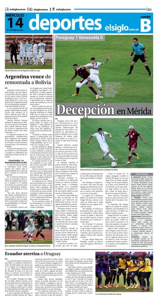 B9@elsiglocomve elsiglocomve @elsiglocomv
deporteselsiglo.com.ve
14DE OCTUBRE DE 2020
MIÉRCOLES cuerpo
B
DecepciónenMérida
EFE
Paraguay venció este mar-
tes a Venezuela por 0-1 en la
segunda jornada de las elimi-
natorias sudamericanas del
Mundial de Catar 2022 en un
partido sin espectadores ju-
gado en Mérida y así se cobró
venganza del último duelo
entre ambas, en el que la Vi-
notinto la dejó fuera de Rusia
2018.
Gastón Giménez, cuando
faltaban 5 minutos para el fi-
nal, culminó una buena juga-
da colectiva para hacer el úni-
co tanto de un encuentro en el
que Venezuela falló un penalti
y el árbitro le anuló un gol tras
revisar el VAR.
El resultado significa el
primer triunfo en estas elimi-
natorias de la Albirroja que di-
rige el argentino Eduardo Be-
rizzo y el segundo revés al hilo
de la Vinotinto que conduce el
portugués José Peseiro.
Venezuela introdujo va-
rios cambios en su alineación
inicial con respecto al primer
partido frente a Colombia,
que perdió 3-0, y remodeló
su defensa con el objetivo de
dar una mayor solidez a la que
mostró en Barranquilla.
La primera parte brilló por
la falta de precisión de dos
equipos que mostraron sus
limitaciones técnicas, con Pa-
raguay asediando por momen-
tos la portería de la Vinotinto.
Venezuela mostró, sin em-
bargo, solidez en defensa gra-
cias a la línea conformada por
Rolf Feltscher, Wilker Angel,
Jhon Chancellor y Roberto
Rosales, un cuarteto con mu-
cho músculo pero poco juego,
y apostó por buscar opciones
al contraataque.
La Albirroja, volcada en
busca del gol con más volun-
tad que acierto, disfrutó de su
mejor ocasión a balón parado
gracias a un tiro de Ángel Ro-
mero que despejó el arquero
Wuilker Faríñez.
Lo mismo le sucedió a Ve-
nezuela, que tuvo su mejor
Yangel Herrera
disputando
el balón
con Mathías
Villasanti
Roberto Rosales y Ángel Romero se disputan el balón
ocasión gracias al lanzamiento
de una falta lejana de Rómulo
Otero que estrelló en el largue-
ro.
Sin embargo, el equipo lo-
cal estuvo muy lejos de hilar
jugadas que atemorizaran a los
visitantes, por lo que los equi-
pos se fueron a los vestuarios
con 0-0 en el marcador.
La jugada de la polémica
llegó en el minuto 65 cuando
Yangel Herrera cabeceó a las
redes un balón que le llegó
medido tras una jugada ensa-
yada de córner.
Sin embargo, el VAR fue la
herramienta para que el árbi-
tro colombiano Andrés Rojas
revisara la jugada y observara
que el balón acarició el brazo
de Herrera tras el cabezazo, y
anuló el gol.
En el minuto 74 comenzó
un carrusel de cambios tras
el que Sergio Córdova disfru-
tó de la mejor opción para la
Vinotinto, pero el portero pa-
raguayo Antony Silva despejó
el balón.
La gran alegría llegó para
Paraguay cuando ya parecía
que cada equipo se llevaría un
punto.
Corría el minuto 85, el
equipo paraguayo cambió el
sentido del juego con un pase
largo hasta la banda derecha
y luego con dos pases rápidos,
en el único error defensivo de
la Vinotinto, por lo que Gimé-
nez llegó solitario al área de
gol y chutó de zurda, duro y
lejos de las manos de Faríñez.
Trató entonces Venezuela
de dar un paso al frente con la
entrada del 9, Fernando Aris-
teguieta.
La esperanza del empate
llegó en el minuto 93 cuando
Feltscher cayó derribado en el
centro del área y el árbitro no
dudo en señalar penalti.
Yangel Herrera no titubeó,
cogió el balón y se dirigió al
punto de penalti. Desde los
once metros la portería se le
hizo muy pequeña y el arquero
Silva detuvo el lanzamiento.
Apenas hubo tiempo para
más, Paraguay sumó tres pun-
tos, con lo que ya tiene cuatro,
mientras que Venezuela cose-
chó su segunda derrota en la
era Peseiro y, pese a las mejo-
ras defensivas, sigue sin pólvo-
ra en ataque y sin unidades en
la clasificación.
Ficha técnica
0. Venezuela: Wuilker Faríñez;
Rolf Feltscher, Wilker Angel, Jhon
Chancellor, Roberto Rosales (m.
77, Ronald Hernández); Tomás
Rincón, Yangel Herrera, Cristian
Cásseres (m. 86, Eric Ramírez),
Rómulo Otero (m. 76, Yeferson
Soteldo); Darwin Machís (m. 82,
Jhon Murillo) y Sergio Córdova
(M.85, Fernando Aristeguieta).
Seleccionador: José Peseiro.
1. Paraguay: Antony Silva;
AlbertoEspínola,GustavoGómez,
Junior Alonso, Blas Riveros (m.93,
Omar Alderete); Andrés Cubas
(m.76, Ángel Lucena), Gastón
Giménez, Mathías Villasanti;
Ángel Romero (m.87, Fabián
Balbuena), Darío Lezcano (m.
76, Arnaldo Sanabria) y Miguel
Almirón (m.92, Robert Rojas).
Seleccionador: Eduardo Berizzo.
Gol: 0-1, m.85: Gastón Giménez.
Árbitro: El colombiano
Andrés Rojas, asistido por
sus compatriotas Alexander
Guzmán y Dionisio Ruiz.
Amonestó a Cubas, Lezcano y a
Almirón, de Paraguay, así como
a Herrera, Feltscher, Rincón y
al seleccionador Peseiro, de
Venezuela.
Incidencias: Partido de
la segunda jornada de las
eliminatorias sudamericanas del
mundial de Catar 2022 jugado
sin público en el estadio Olímpico
Metropolitano de Mérida.
Paraguay 1 Venezuela 0
Lautaro Martínez (22) de Argentina celebra un gol
Argentina vence de
remontada a Bolivia
EFE
Argentina remató mejor en
cada tiempo y con una vigoro-
sa remontada dejó este martes
con las manos vacías a Bolivia
al imponerse por 1-2 en la te-
mida altitud de La Paz en la
apertura de la segunda jornada
de las eliminatorias sudameri-
canas del Mundial de Catar.
A once minutos del fin del
tiempo reglamentario Joaquín
Correa, que comenzó en el
banco, apareció para fijar la
segunda victoria de los pupilos
de Lionel Scaloni.
Marcelo Martins Moreno
alimentó la esperanza en Boli-
via con un gol a los 24 minutos
pero Lautaro Martínez devol-
vió el alivio a Argentina al filo
del primer tiempo para dejar
todo igual, 1-1.
La segunda jornada de las
eliminatorias sudamericanas
deja a Argentina con 6 puntos
de 6 posibles y hunde a Bolivia
en el sótano con dos derrotas,
la primera por 5-0 en territorio
brasileño
En la tercera jornada la Ver-
de recibirá el 12 de noviembre
a Ecuador y la Albiceleste será
anfitriona el mismo día de Pa-
raguay.
CÉSAR FARÍAS:“LA
RESPONSABILIDAD ES MÍA”
El seleccionador de Bolivia,
el venezolano César Farías,
asumió este martes toda la
responsabilidad por la derrota
por 1-2 sufrida en La Paz ante
Argentina.
En la rueda de prensa pos-
terior al encuentro, Farías se
refirió al resultado del encuen-
tro y también al 5-0 sufrido
ante Brasil en la primera fecha
de las eliminatorias sudame-
ricanas del Mundial de Catar
2022.
“Son dos duras derrotas
que duelen profundamente y,
como lo dije en Brasil, la res-
ponsabilidad es mía. Los juga-
dores se han dado íntegros en
sus posibilidades, en su prepa-
ración”, lamentó.
El venezolano sostuvo que
los dirigidos por Lionel Scalo-
ni ganaron “con fútbol” y “se-
guramente” al haber plantea-
do “mal” el partido él mismo,
aunque no ocultó su molestia
por circunstancias “externas”
y dificultades que la Verde ha
tenido que enfrentar en los úl-
timos meses.
Farías se refirió de esta for-
ma a los problemas por la pug-
na entre dirigentes de la Fe-
deración Boliviana de Fútbol
(FBF) tras la muerte en julio
pasado de su presidente, César
Salinas, por la Covid-19.
El técnico lamentó que al-
gunos clubes no cedan a sus
jugadores y otros pidieran el
retiro de sus futbolistas, así
como otros líos logísticos y
jurídicos que terminaron afec-
tando.
“Es difícil, es Bolivia contra
Bolivia, es difamaciones van,
difamaciones vienen”, sostuvo
Farías, aunque reiteró que la
“responsabilidad” por lo ocu-
rrido en la cancha es suya.
A estos problemas, agregó
la falta de partidos amistosos
y el que continúe en suspenso
la reanudación del torneo local
por las restricciones que aún
rigen en el país dentro de las
medidas contra la pandemia.
El estratega insistió en que
“los jugadores no son culpa-
bles en esto”, pues ellos “hacen
su mejor esfuerzo”.
Farías reconoció que con la
derrota en casa “se deja escapar
una oportunidad importante”,
pero afirmó que “las circuns-
tancias no cambian el objetivo”,
ni el plan que ha trazado.
La preparación de Bolivia
para las jornadas tres y cuatro
es incierta por ahora, ya que
Farías tiene pendiente una
reunión con el Comité Ejecuti-
vo de la FBF en la que se debe-
rá analizar “cuáles son las posi-
bilidades” y ver si se reanudará
o no el campeonato boliviano,
entre otras circunstancias.
En las próximas fechas de
las eliminatorias, la Verde re-
cibirá en La Paz a Ecuador y
visitará a Paraguay.
Boris Céspedes de Bolivia disputa un balón con Exequiel Palacios
Ecuador aterriza a Uruguay
Los ecuatorianos al baile de Uruguay
EFE
Con goles de Moisés Caicedo, Gon-
zalo Plata y un doblete de Michael Es-
trada, Ecuador goleó este martes por
4-2 a Uruguay en la segunda jornada
de las eliminatorias sudamericanas
del Mundial de Catar, en la que Luis
Suárez se convirtió, con 24 tantos, en
el máximo artillero histórico del cer-
tamen.
En el estadio “Rodrigo Paz Delga-
do”, de Quito, Moisés Caicedo, de 18
años de edad, abrió la cuenta para la Tri
en el minuto 14 cuando Ángel Mena
sacó un disparo potente que el volante
de Independiente del Valle peinó para
batir al portero Martín Campaña.
A pocos segundos del descanso, el
delantero Michael Estrada, del Toluca
mexicano, aprovechó un balón suelto
dentro del área para poner la cuenta
2-0. El mismo Estrada consiguió el se-
gundo en su cuenta personal y el terce-
ro de Ecuador a los 52 minutos.
La Tri fue por más con Gonzalo
Plata, de 19 años y jugador del Spor-
ting de Lisboa portugués, que mandó
el balón al fondo de la red para el 4-0 a
los 75 minutos.
Cuando todo parecía liquidado,
Suárez, de penalti, descontó a los 83
para Uruguay y consiguió su gol nú-
mero 23 en las eliminatorias sudame-
ricanas para convertirse en el máximo
goleador histórico en este certamen.
Y en tiempo de reposición, ‘el Pis-
tolero’ Suárez, al mismo palo pero con
altura, convirtió en gol otro penalti a
favor de Uruguay a los 95 minutos
para sumar su vigésima cuarta diana
en la historia de las eliminatorias sud-
americanas.
Como dato curioso, en este partido
que dirigió el árbitro colombiano Wil-
mar Roldán hubo tres anotaciones más
y todas anuladas por el VAR.
En el minuto 18 se invalidó un tanto
a Suárez, por fuera de lugar de Nández;
y a los 35 uno a Estrada, de Ecuador,
por una mano en el área. A los 48 el
VAR volvió a ser protagonista con la
anulación de un tanto a Darwin Núñez,
de Uruguay, también por mano.
En la tercera jornada, el 12 de no-
viembre, Ecuador visitará a Bolivia y
Uruguay hará lo mismo ante Colom-
bia.
 