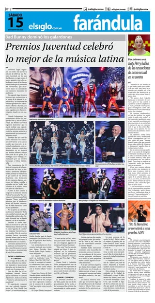 farándulaelsiglo.com.ve
B12
15DE AGOSTO DE 2020
SÁBADO
@elsiglocomve elsiglocomve @elsiglocomv
Bad Bunny dominó los galardones
Premios Juventud celebró
lo mejor de la música latina
EFE
Univision logró organi-
zar con éxito este jueves la
edición de 2020 de sus Pre-
mios Juventud, en los que
Bad Bunny se erigió como el
mayor ganador con ocho ga-
lardones a pesar de las fuertes
restricciones por la pandemia
del coronavirus, que inclu-
yeron hacer un espectáculo
con números musicales sin
audiencia.
En segundo lugar de estos
premios que reconocieron a
lo mejor de la música, el es-
pectáculo y las dinámicas de
internet quedaron los colom-
bianos J Balvin y Karol G, con
cinco Premios Juventud cada
uno, seguidos por el puerto-
rriqueño Anuel AA, con cua-
tro.
Usando hologramas, im-
presionantes efectos de pos-
tproducción y mucha creati-
vidad, los Premios Juventud
lograron demostrar que se
puede realizar una espectá-
culo musical en televisión sin
violar las normas sanitarias y
manteniendo las normas ais-
lamiento social.
También dio una clase de
cómo balancear los mensa-
jes motivadores y las causas
sociales que mueven a la ju-
ventud actualmente, con co-
loridos números musicales,
dominados en su mayoría
por artistas urbanos, aunque
hubo más de un guiño a la
nostalgia y a lo “vintage”, co-
menzando por un emotivo
homenaje a Selena Quinta-
nilla.
Para conmemorar los 25
años de la muerte de la llama-
da reina del Tex Mex, su her-
mano y productor AB Quin-
tanilla produjo un número en
el que cuatro de las artistas
femeninas más destacadas
de hoy cantaron algunas can-
ciones de Selena, vestidas y
peinadas con los “looks” más
icónicos de la artista, todos
con telas de color blanco.
“Como la flor” estuvo a
cargo de la mexicana Danna
Paola y “La carcacha” fue can-
tada por la dominicana Natti
Natasha, “Amor prohibido”,
mientras que la estadouni-
dense Ally Brooke -exmiem-
bro de Fifth Harmony- cantó
“Amor prohibido”.
Por su parte, la colombia-
na Greeicy interpretó “Baila
esta cumbia”, antes de que AB
Quintanilla recibiera dos Pre-
mios Juventud por su legado
musical y el de su hermana.
Durante la noche tam-
bién se reconoció la labor de
Pitbull, Ricky Martin y Becky
G como “agentes de cambio”
por impulsar transformacio-
nes sociales. Otro de esos tres
premios fueron otorgados
jóvenes latinos, que luchan a
favor del control de armas, la
discriminación y el racismo.
Univision además invitó a
la audiencia en Estados Uni-
dos a inscribirse para votar en
las elecciones presidenciales
de este 3 de noviembre.
ENTRE LA PANDEMIA
Y LA MÚSICA
A lo largo de la noche, los
artistas dedicaron sus núme-
ros musicales a las personas
afectadas por la situación de-
rivada por el coronavirus.
Uno de ellos fue el co-
lombiano Manuel Turizo,
quien al terminar su canción
“Quiéreme”, dedicó ese tema
a “todos los afectados por la
pandemia”.
El espectáculo comenzó
con una colorida interpre-
tación de “One World One
Prayer”, la canción escrita por
Bad Bunny, dominó los galardones
Greeicy Rendón, Danna Paola, Ally Brooke y Natti Natasha durante el homenaje a Selena
Reconocimiento a Pittbull por su labor mu-
sical
Camilo y su esposa la venezolana Evaluna Montaner Mau y Ricky a su llegada a la alfombra azul
Sebastián Yatra
Migbelis Castellanos a su llega-
da a la alfombra azul Karol G durante su presentación en los premios
Emilio Estefan para la banda
jamaiquina The Wailers, de los
que el legendario Bob Marley
era el líder vocal.
Los acompañaron en el es-
cenario, haciendo una versión
muy latina, Farruko, Kany
García, Pedro Capó, Camilo y
Rauw Alejandro.
Les siguió Pitbull, quien
cantó su motivador tema “I
Believe That We Will Win” y
le dejó el escenario al cantan-
te colombiano Llane, quien se
estrenó en vivo como solista
con su bolero urbano “Como
antes”.
Luego fue el turno de Natti
Natasha, quien vestida de látex
rojo interpretó su más reciente
tema “Qué mal te fue”, aunque
sus fans expresaron sorpresa
con la censura de la palabra
“culo” que repite varias veces la
canción.
El Grupo Límite interpretó
“El amor no fue paŽmí”, mien-
tras que Camilo cantó “Favori-
to” con imágenes gigantes de
su esposa Evaluna Montaner.
“Dios mío” fue la canción
elegida por Karol G para in-
terpretar en la ceremonia,
mientras que su prometido,
Anuel AA, interpretó “Narcos”,
“Hasta que Dios diga” y “Reg-
gaeton”.
Danna Paola y Sebastián
Yatra protagonizaron uno de
los números más esperados de
la noche con “No bailes sola”, al
que se unió el dueto colombia-
no Cali y el Dandee.
HUMOR Y CUIDADOS
La divertida rivalidad en-
tre Yatra, quien fue uno de los
presentadores de la noche, y
los hermanos Mau y Ricky fue
mencionada en varias oportu-
nidades.
La más graciosa fue cuando
los presentó como los sustitu-
tos de “Jesse y Joy”, antes de
que los venezolanos cantaran
su estreno “Papás”.
También hubo menciones
constantes a las mascarillas de
protección contra el coronavi-
rus, que algunos de los pocos
artistas presentes exhibieron
en el teatro, y hasta pequeños
sustos cuando alguien se acer-
caba demasiado.
Y es que Univision logró lo
que hasta ahora ningún canal
de televisión en el mundo se
había atrevido a hacer y para
conseguirlo impuso una loable
disciplina sanitaria a los pre-
sentes.
Los únicos números musi-
cales que no tuvieron lugar en
el teatro fueron los de Cristian
Castro y Gloria Trevi, repre-
sentantes de las anteriores ge-
neraciones.
La gran sorpresa de la
noche la dio J Balvin, quien
al aceptar el premio por su
video musical “Rojo”. reveló
que se estaba recuperando de
Covid-19.
“Me tocó muy duro...El
virus sí existe y es muy peli-
groso”, dijo el artista desde su
casa en la ciudad colombiana
de Medellín.
La interpretación del re-
mix de “Tattoo” por parte de
Rauw Alejandro y Camilo
también movió emociones al
final de la noche.
Esta entrega de premios,
realizada en la ciudad de
Hollywood, a unos 20 kiló-
metros de Miami, cerró con
un movido homenaje a Celia
Cruz, que recordó el lega-
do de la cubana en una no-
che que quedó en la historia
como el primer evento de este
estilo de la pandemia.
EFE
“Vivimos en un mundo en
el que nadie puede decir nada”.
Con esta frase, Katy Perry se ha
referido por primera vez a las
acusaciones que lanzaron en su
contra por acoso sexual hace al-
gunos años.
“No quiero decir ‘culpable
hasta que se demuestre lo con-
trario’, pero no hay control ni
equilibrio: un titular simplemen-
te vuela, ¿verdad? Y no hay nin-
guna investigación sobre ello”,
ha declarado en una entrevista al
diario The Guardian.
La cantante estadouniden-
se, que dice preferir “no añadir
ruido al ruido, solo verdad”, se
ha mantenido igualmente cauta
al ser requerida para desmentir
las acusaciones en su contra bajo
la excusa de que no comentar
todo lo que se dice sobre ella y
porque, en su opinión, “es una
distracción del auténtico movi-
miento MeToo”.
La denuncia contra Perry
procede del actor y modelo Josh
Kloss, coprotagonista del icó-
nico vídeo del tema “Teenage
dream” junto a ella, que a través
de sus redes calificó de “abusivos
y denigrantes” aquellos días de
trabajo junto a la diva.
En un extenso mensaje publi-
cado en su cuenta de Instagram,
el intérprete narraba que la artis-
ta solo se mostraba amable con
él cuando estaban a solas, pero
que en público era “fría como el
hielo” y que llegó a calificar de
“asqueroso” tener que besarlo
para las secuencias.
Kloss, que comenta además
que declinó una invitación de
Karry para ir juntos a club de
strip tease, relató asimismo el
“embarazoso” momento que,
según él, la cantante le hizo pa-
sar en una fiesta, cuando delante
de los demás invitados le bajó el
pantalón y los calzoncillos para
dejar su pene al aire.
A esas acusaciones se unieron
las de la presentadora georgiana
Tina Kandelaki, quien afirmó
que Perry, visiblemente ebria, la
manoseó “inapropiadamente” e
intentó besarla en una fiesta.
Por primera vez
KatyPerryhabla
delasacusaciones
deacososexual
ensucontra
TitoElBambino
sesometeráauna
pruebaADN
EFE
El cantante puertorriqueño
conocido como Tito el Bambino
deberá someterse a una prueba
para determinar si tocó una pis-
tola hallada en una cuatrimoto
de su propiedad y por la que fue
detenido el pasado 7 de agosto
cuando circulaba ilegalmente
con ella por la localidad puerto-
rriqueña de Carolina.
El cantante, cuyo nombre es
Efraín Fines Nevárez, compare-
ció este jueves ante un juez en
esa localidad por dicho hecho
y le fueron sometidos cargos
menos graves por conducir el
vehículo y causa para juicio por
violar la Ley de Tránsito.
En Puerto Rico no está per-
mitido utilizar estos vehículos
en carretera, a lo que se une que
el interprete no iba con ningún
tipo de protección.
Además, la justicia le pidió
hoy una prueba de ADN para
determinar si tuvo contacto con
una pistola Glock calibre .40
escondida en un bote de aceite
manipulado para hacer caber el
arma, que se encontró en la cua-
trimoto el día de su detención.
 