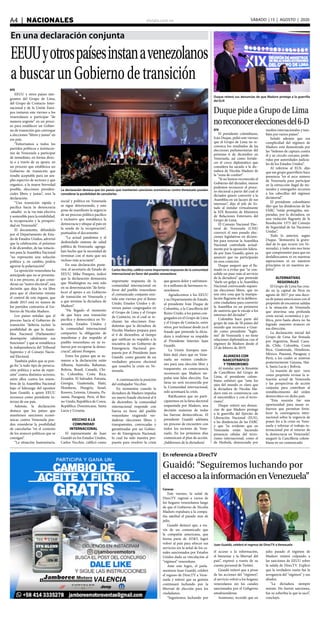 elsiglo.com.veA4  |  NACIONALES SÁBADO | 15 | AGOSTO | 2020
En una declaración conjunta
EEUUyotrospaísesinstanavenezolanos
abuscarunGobiernodetransición
EFE
EEUU y otros países inte-
grantes del Grupo de Lima,
del Grupo de Contacto Inter-
nacional y de la Unión Euro-
pea instaron este viernes a los
venezolanos a participar “de
manera urgente” en un proce-
so para establecer un Gobier-
no de transición que convoque
a elecciones “libres y justas” en
ese país.
“Exhortamos a todos los
partidos políticos e institucio-
nes de Venezuela a participar
de inmediato, en forma direc-
ta o a través de su apoyo, en
un proceso que establezca un
Gobierno de transición que
resulte aceptable para un am-
plio espectro de sectores y que
organice, a la mayor brevedad
posible, elecciones presiden-
ciales libres y justas”, reza la
declaración.
“Una transición rápida y
pacífica hacia la democracia
-añadió- es la vía más efectiva
y sostenible para la estabilidad,
la recuperación y la prosperi-
dad en Venezuela”.
El documento, difundido
por el Departamento de Esta-
do de Estados Unidos, advirtió
que la celebración, el próximo
6 de diciembre, de las votacio-
nes para la Asamblea Nacional
“no representa una solución
política y, en cambio, podría
agravar la polarización”.
La oposición venezolana ha
anticipado que no se presenta-
rá a ese proceso, al que consi-
deran un “teatro electoral”, una
decisión que deja la vía libre
para que el chavismo retome
el control de este órgano, que
desde 2015 está en manos de
los partidos contrarios al Go-
bierno de Nicolás Maduro.
Los países señalan que el
proceso hacia el Gobierno de
transición “debería incluir la
posibilidad de que la Asam-
blea Nacional (Parlamento)
desempeñe cabalmente sus
funciones” y que se restablezca
la independencia del Tribunal
Supremo y el Consejo Nacio-
nal Electoral.
También piden que se pon-
ga fin “a todo tipo de persecu-
ción política y actos de repre-
sión” contra distintos sectores,
entre ellos contra los miem-
bros de la Asamblea Nacional
bajo el liderazgo del opositor
Juan Guaidó, a quien EEUU
reconoce como presidente in-
terino de ese país.
Además, la declaración
destaca que los países que
mantienen sanciones econó-
micas contra Venezuela pue-
den considerar la posibilidad
de cancelarlas “en el contexto
de los avances políticos que se
consigan”.
“La situación humanitaria,
La declaración destaca que los países que mantienen sanciones económicas contra Venezuela pueden
considerar la posibilidad de cancelarlas
Carlos Vecchio, calificó como importante respuesta de la comunidad
internacional en favor del pueblo venezolano
social y política en Venezuela
se sigue deteriorando, y esto
pone de manifiesto la urgencia
de un proceso político pacífico
e inclusivo que restablezca la
democracia y ubique al país en
la senda de la recuperación”,
puntualiza el documento.
“La actual pandemia y el
desbordado sistema de salud
pública de Venezuela -agrega-
han hecho que la necesidad de
terminar con el statu quo sea
incluso más acuciante”.
En una declaración poste-
rior, el secretario de Estado de
EEUU, Mike Pompeo, indicó
que la declaración demuestra
que Washington no está solo
en su determinación “de forta-
lecer el apoyo a un Gobierno
de transición en Venezuela y
a que termine la dictadura de
Maduro”.
“Ha llegado el momento
de que haya una transición
pacífica y democrática en Ve-
nezuela. Estados Unidos y
la comunidad internacional
comparten la obligación de
manifestar y dar respaldo al
pueblo venezolano en su es-
fuerzo por recuperar la demo-
cracia”, afirmó Pompeo.
Entre los países que se su-
maron a la declaración están
Albania, Australia, Bahamas,
Bolivia, Brasil, Canadá, Chi-
le, Colombia, Costa Rica,
Ecuador, El Salvador, Estonia,
Georgia, Guatemala, Haití,
Honduras, Hungría, Israel,
Kosovo, Letonia, Lituania, Pa-
namá, Paraguay, Perú, el Rei-
no Unido, República de Corea,
República Dominicana, Santa
Lucía y Ucrania.
VECCHIO A LA
COMUNIDAD
INTERNACIONAL
El representante de Juan
Guaidó en los Estados Unidos,
Carlos Vecchio, calificó como
importante respuesta de la
comunidad internacional en
favor del pueblo venezolano
el comunicado conjunto emi-
tido este viernes por el Reino
Unido, Estados Unidos y di-
versos países congregados en
el Grupo de Lima y el Grupo
de Contacto, en el cual se re-
chazan las elecciones frau-
dulentas que la dictadura de
Nicolás Maduro prepara para
el 6 de diciembre, al tiempo
que ratifican su respaldo a la
iniciativa de un Gobierno de
Emergencia Nacional pro-
puesta por el Presidente Juan
Guaidó, como garante de un
verdadero proceso electoral
que resuelva la crisis en Ve-
nezuela.
A continuación la posición
del embajador Vecchio:
En momentos cuando la
dictadura de Maduro impulsa
un nuevo fraude electoral el 6
de diciembre, la comunidad
internacional responde con
fuerza en favor del pueblo
venezolano exigiendo ver-
daderas elecciones libres y
transparentes, convocadas y
garantizadas por un Gobier-
no de Emergencia Nacional,
lo cual ha sido nuestra pro-
puesta para resolver la crisis
que genera dolor y sufrimien-
to a millones de hermanos ve-
nezolanos.
Agradecemos a los EEUU
y su Departamento de Estado,
al presidente Iván Duque de
Colombia, a la Cancillería del
Reino Unido, a los países con-
gregados en el Grupo de Lima
y el Grupo de Contacto, entre
otros, por rechazar desde ya el
fraude que pretende la dicta-
dura y reafirmar su respaldo
al Presidente Interino Juan
Guaidó.
La Unión Europea tam-
bién dejó claro que en Vene-
zuela no existen condicio-
nes para una elección libre y
trasparente, en consecuencia
reconocen que Maduro im-
pulsa una falsa elección. Esa
farsa no será reconocida por
la Comunidad internacional,
solo acentuará la crisis.
Ratificamos que no parti-
ciparemos en la farsa electoral
orquestada por Maduro, una
decisión unánime de todas
las fuerzas democráticas. El
presidente Guaidó adelanta
un proceso de encuentro con
todos los sectores de Vene-
zuela. En los próximos días
comunicará el plan de acción.
¡Saldremos de la dictadura!
Duque reiteró sus denuncias de que Maduro protege a la guerrilla
del ELN
Duque pide a Grupo de Lima
noreconocereleccionesdel6-D
EFE
El presidente colombiano,
Iván Duque, pidió este viernes
que el Grupo de Lima no re-
conozca los resultados de las
elecciones parlamentarias del
próximo 6 de diciembre en
Venezuela, así como fortale-
cer el cerco diplomático que
considera ha sacado a la dic-
tadura de Nicolás Maduro de
la “zona de confort”.
“Si no hemos reconocido el
Gobierno del dictador, menos
podemos reconocer el proce-
so electoral a partir del cual el
dictador quiere convertir a la
Asamblea en un lacayo de sus
intereses”, dijo el jefe de Es-
tado al instalar virtualmente
la XIX Reunión de Ministros
de Relaciones Exteriores del
Grupo de Lima.
El Consejo Nacional Elec-
toral de Venezuela (CNE)
convocó el mes pasado elec-
ciones legislativas en diciem-
bre para renovar la Asamblea
Nacional controlada actual-
mente por la oposición lidera-
da por Juan Guaidó, quien ya
anunció que no participarán
en esos comicios.
Duque aseguró que el lla-
mado es a evitar que “se con-
solide un paso más al servicio
de la dictadura” que pretende
“darle un golpe a la Asamblea
Nacional convocando supues-
tas elecciones libres, que no
son otra cosa que la manipu-
lación flagrante de la delibera-
ción ciudadana para convertir
la Asamblea en un petimetre
de sastrería que le encaje a los
intereses del dictador”.
Colombia hace parte del
grupo de más de 50 países del
mundo que reconoce a Guai-
dó como presidente “legiti-
mo” de Venezuela y no tiene
relaciones diplomáticas con el
régimen de Maduro desde el
23 de febrero de 2019.
ALIANZAS CON
NARCOTRÁFICO
Y TERRORISMO
Al instalar ayer la Reunión
de Cancilleres del Grupo de
Lima, el presidente colom-
biano enfatizó que “ante los
ojos del mundo es claro que
la dictadura de Nicolás Ma-
duro está en connivencia con
el narcotráfico y con el terro-
rismo”.
Duque reiteró sus denun-
cias de que Maduro protege
a la guerrilla del Ejército de
Liberación Nacional (ELN),
a las disidencias de las FARC
y que “es evidente que en
Venezuela están haciendo
presencia células del terro-
rismo internacional, como el
de Hezbolá, denunciado por
medios internacionales y tam-
bién por varios países”.
Señaló además que esa
complicidad del régimen de
Maduro está demostrada por
las “órdenes de captura contra
él y su círculo cercano, profe-
ridas por autoridades judicia-
les de los Estados Unidos”.
Al referirse al ELN, dijo
que ese grupo guerrillero hace
presencia “en el arco minero
de Venezuela para participar
en la extracción ilegal de mi-
nerales y entregarles recursos
a los cabecillas del régimen
dictatorial”.
El presidente colombiano
dijo que las disidencias de las
FARC “están protegidas, am-
paradas, por la dictadura, en
una violación flagrante de la
Resolución 1373 del Consejo
de Seguridad de las Naciones
Unidas”.
Todo lo anterior, según
Duque, “demuestra la grave-
dad de lo que ocurre (en Ve-
nezuela), y todo esto nos tiene
que comprometer para que no
desfallezcamos ni en nuestras
aspiraciones ni en nuestros
principios ni en nuestros an-
helos”.
ALTERNATIVAS
REGIONALES
El Grupo de Lima fue crea-
do en la capital de Perú en
agosto de 2017 por una doce-
na de países americanos con el
propósito de encontrar salidas
a la situación de Venezuela
que atraviesa una profunda
crisis social, económica y po-
lítica, pero hasta ahora no ha
logrado mayores avances en
esa dirección.
La declaración inicial del
Grupo de Lima fue firmada
por Argentina, Brasil, Cana-
dá, Chile, Colombia, Costa
Rica, Guatemala, Honduras,
México, Panamá, Paraguay y
Perú, a los cuales se unieron
posteriormente Guyana, Hai-
tí, Santa Lucía y Bolivia.
La reunión de ayer tuvo
como propósito revisar la si-
tuación actual de Venezuela
y las perspectivas de acción
conjunta para contribuir al
restablecimiento del orden
democrático en dicho país.
“Esta reunión fue una
oportunidad para aunar es-
fuerzos que permitan forta-
lecer la convergencia inter-
nacional sobre la urgencia de
poner fin a la crisis en Vene-
zuela y reforzar el trabajo in-
ternacional por el retorno de
la democracia en Venezuela”,
aseguró la Cancillería colom-
biana en un comunicado.
En referencia a DirecTV
Guaidó: “Seguiremos luchando por
elaccesoalainformaciónenVenezuela”
Caracas
Este viernes, la señal de
DirecTV regresó a varios de
los hogares venezolanos luego
de que el Gobierno de Nicolás
Maduro expulsara a la compa-
ñía satelital el pasado mes de
julio.
Guaidó destacó que, a tra-
vés de un comunicado que
la compañía americana, que
forma parte de AT&T, logró
volver al país para ofrecer sus
servicios sin la señal de los ca-
nales sancionados por Estados
Unidos dada su vinculación al
“régimen” venezolano.
Ante este logro, el parla-
mentario Juan Guaidó, celebró
el regreso de DirecTV a Vene-
zuela y reiteró que su gestión
continuará luchando por la
libertad de elección para los
ciudadanos.
“Seguiremos luchando por
el acceso a la información,
el bienestar y la libertad del
país”, expresó a través de su
cuenta personal de Twitter.
Guaidó reiteró que a pesar
de las acciones del “régimen”,
el servicio volvió a los hogares
venezolanos sin los canales
sancionados por el Gobgerno
estadounidense.
Asimismo, recordó que en
julio pasado el régimen de
Maduro mintió culpando a
las sanciones de EEUU sobre
la salida de DirecTV. Explicó
que la verdadera razón fue la
arrogancia del “régimen” y sus
aliados.
“La dictadura siempre
miente. No fueron sanciones,
fue su soberbia la que la sacó”,
concluyó.
Juan Guaidó, celebró el regreso de DirecTV a Venezuela
 