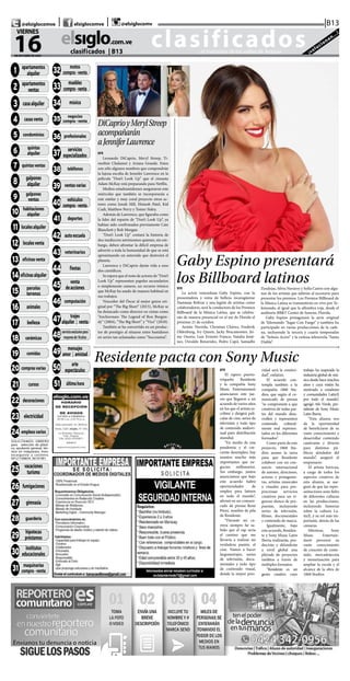 CLASIFICADOS | INFORMACIÓN  | 11elsiglo.com.veVIERNES | 16 | OCTUBRE | 2020
@TITULO = 0001 01-APAR-
TAMENTOS ALQUILER
@TITULO = 0002 02-APAR-
TAMENTOS VENTA
@TITULO = 0003 03-CA-
SAS ALQUILER
@TITULO = 0004 04-CA-
SAS VENTA
@TITULO = 0005 05-CON-
DOMINIOS
@TITULO = 0006 06-QUIN-
TAS ALQUILER
@TITULO = 0007 07-QUIN-
TAS VENTAS
@TITULO = 0008 08-GAL-
PONES ALQUILER
@TITULO = 0009 09-GAL-
PONES VENTA
@TITULO = 0010 10-HABI-
TACIONES ALQUILER
@TITULO = 0011 11-LOCA-
LES ALQUILER
@TITULO = 0012 12-LOCA-
LES VENTA
@TITULO = 0013 13-OFICI-
NAS VENTA
@TITULO = 0014 14-OFICI-
NAS ALQUILER
@TITULO = 0015 15-PAR-
CELAS & TERRENOS
@TITULO = 0016 16-ANI-
MALES
@TITULO = 0017 17-BE-
LLEZA
@TITULO = 0018 18-CE-
RAMICAS
@TITULO = 0019 19-CO-
MIDAS
@TITULO = 0020 20-COM-
PRAS VARIAS
@TITULO = 0021 21-CUR-
SOS
@TITULO = 0022 22-DECO-
RACIONES
@TITULO = 0023 23-ELEC-
TRICIDAD
@TITULO = 0024 24-EM-
PLEOS VARIOS
SOLICITAMOS OBRERO
para selección de plásti-
co, ayudante general, téc-
nico en máquinass, mon-
tocarguista y cocinera.
04121106834. 36101901
@TITULO = 0025 25-VACA-
CIONES/TURISMO
@TITULO = 0026 26-FUMI-
GACIONES
@TITULO = 0027 27-GIM-
NASIA
@TITULO = 0028 28-GUAR-
DERIA
@TITULO = 0029 29-HIPO-
TECAS & PRESTAMOS
@TITULO = 0030 30-INSTI-
TUTOS EDUCACIONAL
@TITULO = 0031 31-MA-
QUINARIAS COMPRA VEN
@TITULO = 0032 32-MO-
TOS COMPRA-VENTA
@TITULO = 0033 33-MUE-
BLES COMPRA-VENTA
@TITULO = 0034 34-MU-
SICA
@TITULO = 0035 35-NEGO-
CIOS COMPRA VENTA
@TITULO = 0036 36-PRO-
FESIONALES
@TITULO = 0037 37-SERVI-
CIOS ESPECIALIZAD
@TITULO = 0038 38-TELE-
FONOS
@TITULO = 0039 39-VEN-
TAS VARIAS
@TITULO = 0040 40-VEHI-
CULOS COMPRA VENTA
@TITULO = 0041 41-DE-
PORTES
@TITULO = 0042 42-AU-
TOESCUELAS
@TITULO = 0043 43-VETE-
RINARIOS
@TITULO = 0044 44-FIES-
TAS
@TITULO = 0045 45-VENTA
DE ACCIONES
@TITULO = 0046 46-COM-
PUTACION
@TITULO = 0047 47-TRA-
JES ALQUILER Y VENT
@TITULO = 0048 48-SOLO
PARA ADULTOS
@TITULO = 0049 49-MEN-
SAJES AMOR Y AMISTA
@TITULO = 0050 50-ARTE
Y ESPECTACULOS
@TITULO = 0051 51-ULTI-
MA HORA
clasificados...el matutino de los valles de Aragua ¡solucionan...!
elsiglo.com.ve
16DE OCTUBRE DE 2020
VIERNES
|B13| |@elsiglocomve elsiglocomve @elsiglocomv
clasificados  | B13
1 apartamentos
alquiler
2 apartamentos
ventas
3 casaalquiler
11 localesalquiler
4 casasventa
21 cursos
18 cerámicas
19 comidas
20 comprasvarias
16 animales
17 belleza
7 quintasventas
8 galpones
alquiler
5 condominios
6 quintas
alquiler
9 galpones
ventas
10 habitaciones
alquiler
12 localesventa
13 oficinasventa
14 oficinasalquiler
15 parcelas
terrenos
22 decoraciones
23 electricidad
24 empleosvarios
35 negocios
compra - venta
32
motos
compra-venta
34 música
33
muebles
compra-venta
40 vehículos
compra-venta
36 profesionales
37
servicios
especializados
38 teléfonos
39 ventasvarias
41 deportes
43 veterinarios
42 autoescuela
48servicioexclusivopara
mayoresde18años
47 trajes
alquiler | venta
49 mensajes
amor | amistad
Por Canción Latina de la
26 fumigaciones
27 gimnasia
28 guardería
25 vacaciones
turismo
29
hipotecas
préstamos
30
institutos
educacionales
31 maquinarias
compra-venta
44 fiestas
46 computación
45 venta
deacciones
51 últimahora
50 arte
espectáculos
EFE
La actriz venezolana Gaby Espino, con la
presentadora y reina de belleza nicaragüense
Nastassja Bolívar y una legión de artistas como
colaboradores, será la conductora de los Premios
Billboard de la Música Latina, que se celebra-
rán de manera presencial en el sur de Florida el
próximo 21 de octubre.
Aymée Nuviola, Christian Chávez, Frederik
Oldenburg, Ivy Queen, Jacky Bracamontes, Jei-
my Osorio, Luis Ernesto Franco, Natalia Jimé-
nez, Osvaldo Benavides, Pedro Capó, Samadhi
Zendejas, Silvia Navarro y Sofía Castro son algu-
nos de los artistas que subirán al escenario para
presentar los premios. Los Premios Billboard de
la Música Latina se transmitirán en vivo por Te-
lemundo, al igual que la alfombra roja, desde el
auditorio BB&T Center de Sunrise, Florida.
Gaby Espino protagonizó la serie original
de Telemundo “Jugar Con Fuego” y también ha
participado en varias producciones de la cade-
na, incluyendo la tercera y cuarta temporadas
de “Señora Acero” y la exitosa telenovela “Santa
Diabla”.
DiCaprioyMerylStreep
acompañarán
aJenniferLawrence
EFE
Leonardo DiCaprio, Meryl Streep, Ti-
mothée Chalamet y Ariana Grande. Estos
son sólo algunos nombres que compondrán
la lujosa escolta de Jennifer Lawrence en la
película “Don’t Look Up” que el cineasta
Adam McKay está preparando para Netflix.
Medios estadounidenses aseguraron este
miércoles que también se incorporarán a
este estelar y muy coral proyecto otros ac-
tores como Jonah Hill, Himesh Patel, Kid
Cudi, Matthew Perry y Tomer Sisley.
Además de Lawrence, que figuraba como
la líder del reparto de “Don’t Look Up”, ya
habían sido confirmados previamente Cate
Blanchett y Rob Morgan.
“Don’t Look Up” contará la historia de
dos mediocres astrónomos quienes, sin em-
bargo, deben afrontar la difícil empresa de
advertir a toda la humanidad de que se está
aproximando un asteroide que destruirá el
planeta.
Lawrence y DiCaprio darán vida a esos
dos científicos.
Se espera que el resto de actores de “Don’t
Look Up” representen papeles secundarios
o simplemente cameos, un recurso irónico
que McKay ha usado de manera habitual en
sus trabajos.
Vencedor del Óscar al mejor guion ori-
ginal por “The Big Short” (2015), McKay se
ha destacado como director en cintas como
“Anchorman: The Legend of Ron Burgun-
dy” (2004), “The Big Short” y “Vice” (2018).
También se ha convertido en un produc-
tor de prestigio al situarse entre bastidores
en series tan aclamadas como “Succession”.
Gaby Espino presentará
los Billboard latinos
Residente pacta con Sony Music
EFE
El rapero puerto-
rriqueño Residente
y la compañía Sony
Music Entertainment
anunciaron este jue-
ves que llegaron a un
acuerdo de varios años
en los que el artista es-
cribirá y dirigirá pelí-
culas de cine, series de
televisión y todo tipo
de contenido audiovi-
sual para distribución
mundial.
“En medio de una
pandemia y el cre-
ciente desempleo, hay
asuntos mucho más
importantes que ne-
gocios millonarios.
Sin embargo, juntos
anunciamos que bajo
este acuerdo habrá
oportunidades de
empleo para latinos
en todo el mundo”,
afirmó en un comuni-
cado de prensa René
Pérez, nombre de pila
de Residente.
“Durante mi ca-
rrera siempre he sa-
bido que el rap sería
el camino que me
llevaría a realizar mi
verdadera pasión, el
cine. Vamos a hacer
largometrajes, series
de televisión, docu-
mentales y todo tipo
de contenido visual,
donde la mayor prio-
ridad será la creativi-
dad”, enfatizó.
El acuerdo con-
templa también a la
compañía 1868 Stu-
dios, que según el co-
municado de prensa
“se compromete a que
creativos de todas par-
tes del mundo desa-
rrollen y representen
contenido cultural-
mente mal represen-
tados en los diferentes
formados”.
Como parte de este
proyecto, 1868 Stu-
dios asume la tarea
para que Residente
colabore con un con-
sorcio internacional
de autores, directores,
actores y protagonis-
tas, artistas musicales
y visuales para pro-
porcionar servicios
creativos para un vi-
goroso elenco de pro-
puestas, incluyendo
series de televisión,
filmes, documentales
y contenido de marca.
Igualmente, bajo
este acuerdo, Residen-
te y Sony Music Latin
Iberia realizarán, pro-
ducirán y difundirán
a nivel global una
pléyade de proyectos
inéditos a través de
múltiples formatos.
“Residente es un
genio creativo cuyo
trabajo ha inspirado la
industria global de mú-
sica desde hace muchos
años y cuya visión ha
motivado a creadores
y comunidades LatinX
por todo el mundo”,
agregó Afo Verde, pre-
sidente de Sony Music
Latin Iberia.
“Esta alianza nos
da la oportunidad
de beneficiarse de su
vasto conocimiento y
desarrollar contenido
cautivante y diverso
para distintos pú-
blicos alrededor del
mundo”, aseguró el
empresario.
El artista boricua,
a cargo de todos los
aspectos creativos de
esta alianza, se ase-
guró de que las repre-
sentaciones sean fieles
de diferentes culturas
en las producciones,
incluyendo historias
sobre la cultura La-
tinX, y su rol más im-
portante, detrás de las
cámaras.
Mientras, Sony
Music Entertain-
ment proveerá su
vasto conocimiento
de creación de conte-
nido, mercadotecnia
y monetización para
ampliar la escala y el
alcance de la obra de
1868 Studios.
 