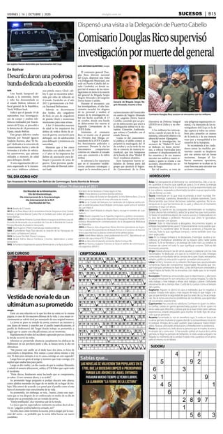 elsiglo.com.ve SUCESOS  | B15VIERNES | 16 | OCTUBRE | 2020
SUDOKU
TAL DÍA COMO HOY HORÓSCOPO
Faltan 76 días para el 2021
Aries: Sé transparente al demostrar tus sentimientos. Dile a tus se-
res queridos lo mucho que significan para ti. En el amor, la energía
planetaria te llevará hacia lo sorpresivo y nunca experimentado por
ti. Los solteros, separados o divorciados tendrán nuevas oportunida-
des de formar un nido.
Tauro: Interésate en lo que está ocurriendo a nivel mundial. Pre-
gunta, investiga, cuestiona, desarrolla tus propias opiniones, Tauro.
Ahora tendrás que tomar decisiones valientes, agresivas. No te es-
tanques en lo que fue hermoso en tu ayer, y vibra con el momento
presente, el aquí y el ahora.
Géminis: Tu suerte en las conquistas sentimentales se multiplica.
Estarás ahora más romántico, seductor y atractivo que nunca antes.
Te harás sin problema alguno de nuevos socios y colaboradores en
tu área del trabajo o profesión. Personas que antes te ignoraban,
ahora te ayudan y te apoyan.
Cáncer: Todo lo relacionado a abogados, documentos legales, se
enfatiza favorablemente para ti. Financieramente no te podrás que-
jar, Cáncer. Tu excelente labor te llevará a ascensos y mayores ga-
nancias. Todo lo que signifique compra y venta también está muy
bien aspectado.
Leo: En tu trabajo brillarás y te destacarás. Enemigos ocultos y en-
vidiosos se multiplican alrededor de tu espacio pero nadie podrá
dañarte. Tu fe se fortalece y te protege de todo mal. Las estrellas te
imantan de suerte en todo lo que signifique uniones. Disfruta del
momento presente.
Virgo: Estarás ahora en las de servir, ayudar y colaborar con los más
necesitados. Te dedicarás a lo que es tu misión en la vida. Emerges
como todo un triunfador de las cenizas de tu ayer.Viajes, extranjeros,
religión, política y educación superior se exaltan ahora para ti.
Libra: Sé fiel y honesto en tu relación. Rechaza esas oportunidades
románticas fuera del compromiso responsable. Recuerda que nin-
gún triángulo amoroso te hará feliz. La ley del Karma es inexorable y
según haces te harán. No te envuelvas con nadie que no te inspire
confianza.
Escorpión: Problemas emocionales que te deprimieron y afectaron
tu salud mental por fin son vencidos con nuevas terapias. Tu vida ha
sido trabajo y más trabajo y ahora será trabajo y placer. Disfrutarás
plenamente de tu tiempo libre. Cuida de tu cuerpo como el templo
del espíritu.
Sagitario: Alguien te abrirá los ojos a realidades que te negabas a
aceptar. Estarás más sabio y más seguro de todo lo que hagas y di-
gas ya que tendrás la seguridad de que tus seres de Luz te aconseja-
rán. No te eches encima los problemas de los demás, que aprendan
de sus propias experiencias
Capricornio: Has crecido en sabiduría. Confiaste en quien no debis-
te confiar, creíste en gente aprovechada, pusiste tu fe en quien no
tenía nada que ofrecerte, y ahora gracias a esas tristes pero valiosas
experiencias estarás preparado para triunfar en todo tipo de situa-
ción que se presente.
Acuario: Levantarás tu voz en beneficio tuyo. Si estás en busca de
tu alma gemela muévete a lugares donde tu extraordinaria intuición
te indique. Amigos de tu ayer vuelven, para subsanar malos enten-
didos. Nuevas amistades endulzarán y embellecerán tu existencia.
Piscis: Se quedará a tu lado ahora la persona que te inspire, te ame y
te acepte tal y como eres. Si has estado solo(a) en busca de tu alma
gemela, te llegó tu periodo de brillantes. Si estás unido a alguien, ha
llegado tu momento de la verdad. Estarás más cauteloso en el amor,
pero el mismo no te faltará.
San Anastasio de Pamiers. San Beltrán de Comminges.​Santa Bonita de Brioude
Día Mundial de la Alimentación.
Día del Anestesiólogo.
Día Internacional de la Anestesiología.
Día Internacional de la RCP.
Día Mundial del Pan.
1814: Batalla de El Salado.
1817: en la Plaza Mayor de la venezolana villa de Angostura (hoy Ciudad
Bolívar), el general Manuel Carlos Piar es fusilado por orden del general
Simón Bolívar..
1886: El presidente Antonio Guzmán Blanco inaugura la primera casa de
moneda de Venezuela con el nombre de Casa de la Moneda de Caracas.
Primera Moneda Acuñada en Venezuela.
1888: Nace Eugene O’Neill | Dramaturgo estadounidense.
1889: El presidente Rojas Paúl decreta la creación de las Parroquias de
San José y La Pastora en Caracas.
1923: Se funda The Walt Disney Company.
1944: Muere Rufino Blanco Fombona | Escritor, diplomático y editor
venezolano.
1945: Se funda la Organización para la Alimentación y la Agricultura FAO.
Nombres de las Verduras y Frutas según el País.
1964: China detona su primera bomba atómica.
1975: en la aldea de Kuralia (en Bangladés), la niña Rahima Banu (2) es la
última persona conocida en estar infectada de viruela.
1978: en la Ciudad del Vaticano, los cardenales de la Iglesia católica eli-
gen al cardenal polaco Karol Wojtyła como papa, quien toma el nombre
de Juan Pablo II.
1978: Karol Józef Wojtyła es elegido Papa y escoge el nombre de Juan
Pablo II.
1996: Muere Leopoldo Sucre Figarella | Ingeniero y político venezolano.
2002: en la ciudad egipcia de Alejandría se inaugura oficialmente la Bib-
liotheca Alexandrina en conmemoración de la desaparecida Biblioteca
de Alejandría.
2003: en Buenos Aires (Argentina), Néstor Kirchner (presidente de Argen-
tina) y Lula da Silva (presidente de Brasil), firman el «Consenso de Buenos
Aires» para reactivar la alianza comercial entre ambos países.
2004: Lionel Messi debuta como profesional con el F.C. Barcelona en un
partido de Liga contra el R.C.D. Español.
2012: se descubre el planeta extrasolar Alpha Centauri Bb.
2014: en Kourou, Guayana Francesa se lanza el satélite de comunicacio-
nes argentino ARSAT-1.
Sabías que...
CRIPTOGRAMAQUE CURIOSO
Vestidadenovialedaun
ultimátumasuprometido
elsiglo
Estar en una relación en la que los dos no están en la misma
página, es uno de los mayores dilemas de la vida, y una mujer re-
cientemente se volvió viral por manejarlo de una original manera.
La joven se puso su vestido de novia, convocó un ministro y
una dama de honor, y marchó por el pasillo (específicamente, el
pasillo de Halloween) del Target donde trabaja su prometido, y
exigió que se casara con ella allí mismo, en ese momento.
Rápidamente el video del incidente capturado por un cliente de
la tienda recorrió las redes.
Mientras su prometido abastecía casualmente los disfraces de
Halloween en un perchero junto a ella, la futura novia le dio un
ultimátum.
“Me pusiste este anillo en el dedo hace dos años, es hora de
concretarlo o despedirse. Nos vamos a casar ahora mismo o me
voy. Te dejo para siempre si no te casas conmigo en este segundo”.
Luego hizo un gesto al amigo y ministro que trajo consigo, y le
explicó que estaba lista para partir.
Luego se dio vuelta y se dio cuenta de que la estaban filmando,
y saludó al usuario @boymom_ashley, el TikToker que captó todo
el incidente.
“Hola chicos, finalmente estoy haciendo que se comprometa,
ya sabes. O nos casamos ahora, o se acabó”.
Su prometido luego preguntó si podían discutir esto afuera,
como adultos normales en lugar de en medio de su lugar de tra-
bajo. Ella estuvo de acuerdo y se paseó por el pasillo como si este
fuera el momento más emocionante de su vida.
Su prometido, sin embargo, se veía... bueno, cómo uno espe-
raría que se vea después de ser emboscado en medio de su día de
trabajo por su prometida con un vestido de novia.
“Estoy temblando”, dice mientras sale de la tienda.
Lo único que los espectadores realmente escuchan decir al no-
vio es: “¿alguien podría haberme avisado, no?”
No está claro cómo termino la escena, pero a juzgar por la reac-
ción del novio... es probable que la novia deba buscar un nuevo
candidato.
Dispensó una visita a la Delegación de Puerto Cabello
ComisarioDouglasRicosupervisó
investigaciónpormuertedelgeneral
Comisario Douglas Rico sostuvo un encuentro con los militares
General de Brigada Sergio Ne-
grín Alvarado, muerto a tiros
LUIS ANTONIO QUINTERO | elsiglo
El comisario general Dou-
glas Rico, director nacional
del Cicpc, dispensó una visita
a la Delegación Municipal, con
sede en Puerto Cabello del es-
tado Carabobo, en donde su-
pervisó el avance de las inves-
tigaciones en torno a la muerte
del general de Brigada Sergio
Negrín Alvarado y del sargento
Deiris Suárez Castillo.
Durante el encuentro con
los investigadores, el alto fun-
cionario escuchó los alegatos
de su personal y analizó el
avance de la investigación so-
bre ese hecho ocurrido el 13
de octubre, donde una banda
de delincuentes dio muerte al
Segundo Comandante de la
ZODI Zulia.
Asimismo el comisario
Rico se reunió con el general
de División José Murga, co-
mandante de la ZODI-Carabo-
bo; funcionarios policiales y
castrenses. Durante la cita los
funcionarios compartieron
criterios en relación al sonado
caso que conmovió a la esfera
militar.
Se informó a los reporteros
que en el encuentro estable-
cieron asimismo estrategias a
seguir en lo inmediato para el
esclarecimiento del homicidio
en contra de Negrín Alvarado
y del sargento Deiris Suárez
Castillo, cometido por un gru-
po de delincuentes que atacó a
la delegación militar en la Au-
topista Cimarrón Andresote,
que enlaza a Carabobo con el
estado Yaracuy.
Como es del conocimien-
to público, el doble crimen se
perpetró la madrugada del 13
de octubre y en la tarde de ese
día se conoció, de manera ex-
traoficial, que tres hampones
de la banda de alias “Maikel El
Seco”, resultaron abatidos.
Esos hampones fueron se-
ñalados de formar parte del
grupo que ajustició al Segun-
do Comandante de la Zona
Operativa de Defensa Integral
(ZODI) en el Zulia y a su cho-
fer.
A los militares los intercep-
taron, cuando al paso de la ca-
mioneta, colocaron objetos a la
altura del sector Alpargatón.
Según la investigación, los
secuaces de “Maikel El Seco”
se dedican, en horas noctur-
nas, a colocar barricadas para
contener el desplazamiento de
los usuarios y de esa manera
ejecutar sus asaltos a mano ar-
mada y quien se resista a sus
acciones, desenfundan sus ar-
mas de fuego.
Por tal motivo, se trata de
una peligrosa organización cri-
minal, y la intención de los in-
vestigadores del Cicpc es la de
dar captura a todos sus miem-
bros para ponerlos en manos
de la justicia y de esa manera
traer paz y tranquilidad a los
usuarios de la Autopista.
Se recomienda a los ciuda-
danos tomar las medidas per-
tinentes cuando se desplacen
por esa arteria vial en horas
nocturnas. Aunque el Go-
bierno mantiene operativos,
los hampones se ocultan en la
zona boscosa para ejecutar sus
acciones criminales.
En Bolívar
Desarticularonunapoderosa
bandadedicadaalaextorsión
AVN
Una banda hamponil de-
dicada a la extorsión, hurto
y robo fue desmantelada en
el estado Bolívar, informó el
fiscal general de la República,
Tarek William Saab.
Indicó que el pasado 29 de
septiembre, tras investigacio-
nes de campo y análisis tele-
fónicos realizados por funcio-
narios del Cicpc, se procedió a
la detención de 18 personas en
Upata, estado Bolívar.
Este grupo delictivo estaba
liderada por Ronald Ignacio
Valdeón Borrero, alias “El Ne-
gro”, dedicada a la extorsión de
comerciantes, hurto y robo de
viviendas y al robo de vehícu-
los automotores, que además
utilizaba a menores de edad
para delinquir, detalló.
A esta organización del cri-
men organizado se le incauta-
ron cinco teléfonos celulares,
una pistola marca Glock cali-
bre 9, que se encuentra solici-
tada por robo de vehículo en
el estado Carabobo en el año
2015 y perteneciente a la Poli-
cía Nacional Bolivariana.
Además se decomisaron
dos fusiles, dos cargadores
de fúsil, un par de cargadores
de pistola Glock y numerosas
municiones para estas armas.
A los 13 detenidos mayores
de edad se les imputaron los
delitos de tráfico ilícito de ar-
mas de guerra, asociación para
delinquir, uso de adolescentes
para delinquir y resistencia a la
autoridad.
Mientras que a los cinco
detenidos con edades entre 15
y 17 años se les imputaron los
delitos de asociación para de-
linquir y posesión de arma de
guerra. Estas personas queda-
ron privadas de libertad, infor-
mó Saab.
Los sujetos fueron detenidos por funcionarios del Cicpc
 