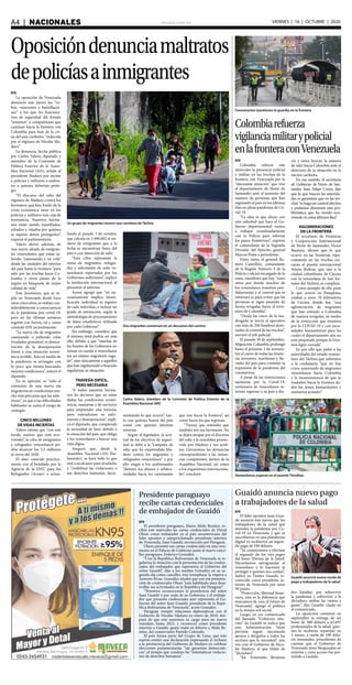 elsiglo.com.veA4  |  NACIONALES VIERNES | 16 | OCTUBRE | 2020
Funcionarios mantienen la guardia en la frontera
Venezolanos esperan en el puente Tienditas
Colombiarefuerza
vigilanciamilitarypolicial
enlafronteraconVenezuela
EFE
Colombia reforzó este
miércoles la presencia policial
y militar en las trochas de la
frontera con Venezuela por la
“alarmante situación” que vive
el departamento de Norte de
Santander ante al aumento del
número de personas que han
ingresado al país en los últimos
días en plena pandemia de Co-
vid-19.
“La idea es que ahora con
esta solicitud que hace el Go-
bierno departamental vamos
a trabajar coordinadamente
con la Policía para reforzar
los pasos fronterizos”, expresó
el comandante de la Segunda
División del Ejército, general
Marcos Pinto a periodistas.
Entre tanto, el general Ra-
miro Castrillón, comandante
de la Región Número 5 de la
Policía y oficial encargado de la
zona, manifestó que hay “unos
sitios por donde muchos de
los venezolanos transitan pen-
dularmente y el control que se
reforzará es para evitar que las
personas se sigan pasando de
forma irregular hacia el terri-
torio de Colombia”.
“Desde las cinco de la ma-
drugada se inició el operativo
con más de 200 hombres desti-
nados al control de las trochas”,
aseveró el jefe policial.
El pasado 30 de septiembre,
Migración Colombia prolongó
hasta el próximo 1 de noviem-
bre el cierre de todas las fronte-
ras terrestres, marítimas y flu-
viales del país para contener la
expansión de la pandemia del
coronavirus.
A pesar de las restricciones
sanitarias por la Covid-19,
centenares de venezolanos in-
tentan regresar a su país a dia-
rio y otros buscan la manera
de salir hacia Colombia ante el
deterioro de la situación en la
nación caribeña.
En ese sentido, el secretario
de Gobierno de Norte de San-
tander, Juan Felipe Corzo, dijo
que lo que buscan las autorida-
des es garantizar que en las tro-
chas “se haga un control efectivo
y podamos disminuir esta pro-
blemática que ha venido ocu-
rriendo en estos últimos días”.
AGLOMERACIONES
EN LA FRONTERA
El secretario de Fronteras
y Cooperación Internacional
de Norte de Santander, Víctor
Bautista, afirmó que lo que
ocurre en las fronteras, espe-
cialmente en las trochas cer-
canas al puente internacional
Simón Bolívar, que une a la
ciudad colombiana de Cúcuta
con la venezolana de San An-
tonio del Táchira, es complejo.
Como ejemplo de ello puso
lo que ocurre en Pamplona,
ciudad a unos 70 kilómetros
de Cúcuta, donde hay “una
aglomeración de migrantes
que han entrado a Colombia
de manera irregular, en medio
de la restricción que tenemos
por la COVID-19 y con nece-
sidades humanitarias para las
cuales el departamento aún no
está preparado porque la fron-
tera sigue cerrada”.
Es por ello que pidió a las
autoridades del estado venezo-
lano del Táchira que informen
a la ciudadanía “que no hay
cruce autorizado de migrantes
venezolanos hacia Colombia
y la inconveniencia de que se
trasladen hacia la frontera da-
dos los temas humanitarios y
sanitarios actuales”.
Oposicióndenunciamaltratos
depolicíasainmigrantes
Un grupo de migrantes recorre una carretera de Táchira
Dos migrantes conversan en un descanso del camino
Carlos Valero, miembro de la Comisión de Política Exterior de la
Asamblea Nacional (AN)
EFE
La oposición de Venezuela
denunció este jueves los “ro-
bos, vejaciones y humillacio-
nes” a los que los funciona-
rios de seguridad del Estado
“someten” a compatriotas que
caminan hacia la frontera con
Colombia para huir de la cri-
sis del país caribeño, “inducida
por el régimen de Nicolás Ma-
duro”.
La denuncia, hecha pública
por Carlos Valero, diputado y
miembro de la Comisión de
Política Exterior de la Asam-
blea Nacional (AN), señala al
presidente Maduro por incitar
a policías y militares a maltra-
tar a quienes deberían prote-
ger.
“El discurso del odio del
régimen de Maduro contra los
hermanos que han huido de la
crisis económica tiene en los
policías y militares una caja de
resonancia. Nuestros herma-
nos están siendo humillados,
robados y vejados por quienes
se supone deben protegerlos”,
expresó el parlamentario.
Valero alertó, además, de
una nueva oleada de emigran-
tes venezolanos que están sa-
liendo “caminando y en cola”
desde las ciudades del interior
del país hasta la frontera “para
salir por las trochas hacia Co-
lombia y otros países de la
región en búsqueda de mejor
calidad de vida”.
Este fenómeno, que se re-
pite en Venezuela desde hace
unos cinco años, se redujo con-
siderablemente a consecuencia
de la pandemia por covid-19,
pero en las últimas semanas
regresó con fuerza, tal y como
constató EFE recientemente.
“La nueva ola de migrantes
caminando o pidiendo colas
(traslados gratuitos) es demos-
tración de la desesperación
frente a una situación econó-
mica terrible. Aún en medio de
la pandemia se arriesgan con
lo poco que tienen buscando
mejores condiciones”, reiteró el
diputado.
En su opinión, es “solo el
comienzo de una nueva ola
migratoria en condiciones mu-
cho más precarias que las ante-
riores”, ya que a las dificultades
habituales se suma el riesgo de
contagio.
CINCO MILLONES
DE VIDAS INCIERTAS
Valero estima que “con este
éxodo masivo que está ocu-
rriendo”, la cifra de emigrantes
y refugiados venezolanos po-
dría alcanzar los 5,5 millones
al cierre del 2020.
El dato coincide práctica-
mente con el brindado por la
Agencia de la ONU para los
Refugiados (Acnur) y actua-
lizado el pasado 5 de octubre,
que calcula en 5.490.002 el nú-
mero de emigrantes que a la
fecha se encuentran fuera del
país o con intención de salir.
“Esta cifra representa la
suma de migrantes, refugia-
dos y solicitantes de asilo ve-
nezolanos reportados por los
Gobiernos anfitriones”, explicó
la institución internacional al
presentar el informe.
Acnur agregó que “no ne-
cesariamente implica identi-
ficación individual ni registro
de cada individuo, e incluye un
grado de estimación, según la
metodología de procesamiento
de datos estadísticos utilizada
por cada Gobierno”.
Sin embargo, considera que
el número total podría ser más
alto, debido a que “muchas de
las fuentes de los Gobiernos no
toman en cuenta a venezolanos
sin un estatus migratorio regu-
lar”, sino únicamente a aquellos
que han regularizado o buscado
regularizar su situación.
TRAVESÍA DIFÍCIL,
PERO NECESARIA
“A todos nuestros herma-
nos les decimos que no están
dadas las condiciones econó-
micas, sanitarias y de servicios
para emprender esta travesía,
pero entendemos su sufri-
miento y desesperación”, expli-
có el diputado, que comprende
la necesidad de huir, debido a
la situación del país, que obliga
a los venezolanos a buscar una
vida digna.
Aseguró que, desde la
Asamblea Nacional (AN, Par-
lamento), se hará todo lo que
esté a su alcance para ayudarles
y “visibilizar las violaciones a
sus derechos humanos, docu-
mentando lo que ocurre”, tan-
to con quienes huyen del país
como con quienes intentan
retornar.
Según el legislador, la acti-
tud de los efectivos de seguri-
dad se debe a la “campaña de
odio que ha emprendido Ma-
duro contra los migrantes y
refugiados venezolanos” y por
ello exigió a los uniformados
“detener los abusos y arbitra-
riedades hacia los caminantes
que van hacia la frontera”, así
como hacia los que regresan.
“Tienen que entender que
también son sus hermanos. No
se dejen atrapar por el discurso
del odio y la xenofobia promo-
vido por Maduro y sus acóli-
tos. Llevaremos las denuncias
correspondientes a las instan-
cias competentes, dentro de la
Asamblea Nacional, así como
a los organismos internaciona-
les”, concluyó.
Guaidó anuncia nuevo pago
a trabajadores de la salud
Presidente paraguayo
recibe cartas credenciales
de embajador de Guaidó
EFE
El presidente paraguayo, Mario Abdo Benítez, re-
cibió este miércoles las cartas credenciales de David
Olson como embajador en el país suramericano del
líder opositor y autoproclamado presidente interino
de Venezuela, Juan Guaidó, reconocido por Paraguay.
Olson presentó sus cartas credenciales en una cere-
monia en el Palacio de Gobierno junto al nuevo canci-
ller paraguayo, Federico González.
“Con la República Bolivariana de Venezuela se re-
gulariza la situación con la presentación de las creden-
ciales del embajador que representa al Gobierno del
señor Guaidó”, dijo a los medios González en su se-
gundo día como canciller, tras reemplazar la víspera a
Antonio Rivas. González añadió que con esa presenta-
ción de credenciales Olson “está habilitado para desa-
rrollar sus actividades en la República del Paraguay”.
“Nosotros reconocemos la presidencia del señor
Juan Guaidó y por ende de su Gobierno, y el embaja-
dor que presentó credenciales ayer representa al Go-
bierno del señor Juan Guaidó, presidente de la Repú-
blica Bolivariana de Venezuela”, acotó González.
Paraguay rompió relaciones diplomáticas con el
Gobierno de Nicolás Maduro en enero de 2018, des-
pués de que este asumiera su cargo para un nuevo
mandato, hasta 2025, y reconoció como presidente
interino a Guaidó, quien visitó en febrero a Abdo Be-
nítez, del conservador Partido Colorado.
El país forma parte del Grupo de Lima, que este
martes emitió una declaración expresando el rechazo
a la persistencia del Gobierno de Maduro en celebrar
elecciones parlamentarias “sin garantías democráti-
cas”, al tiempo que condena las “sistemáticas violacio-
nes de derechos humanos”.
EFE
El líder opositor Juan Guai-
dó anunció este jueves que los
trabajadores de la salud que
atienden la pandemia por Co-
vid-19 en Venezuela y que se
inscribieron en una plataforma
digital ya recibieron un segun-
do pago de 100 dólares.
“Ya comenzamos a efectuar
el segundo de los tres pagos
del bono ‘Héroes de la Salud’.
Necesitamos salvaguardar al
venezolano y lo hacemos al
proteger a quienes nos cuidan”,
indicó en Twitter Guaidó, re-
conocido como presidente in-
terino de Venezuela por unos
50 países.
“Protección, libertad finan-
ciera, esta es la diferencia que
marcamos de cara al futuro de
Venezuela”, agregó el político
en la misma red social.
Luego, en un comunicado
del llamado “Gobierno inte-
rino” de Guaidó se indica que
esta Administración “tiene
previsto seguir ejecutando
apoyos y dirigirlos a todos los
sectores que lo necesiten”, una
vez cese el Gobierno de Nico-
lás Maduro, al que tildan de
“dictadura”.
“En Venezuela llevamos
dos batallas: por sobrevivir
la pandemia y sobrevivir a la
dictadura, ambas las vamos a
ganar”, dijo Guaidó, citado en
el comunicado.
La oposición comenzó en
septiembre la entrega de un
bono de 300 dólares a 62.697
profesionales de la salud, quie-
nes lo recibirán repartido en
3 meses, a razón de 100 dóla-
res mensuales, procedentes de
cuentas que el Gobierno de
Venezuela tiene bloqueadas en
exterior y cuyo acceso fue per-
mitido a Guaidó.
Guaidó anunció nueva ronda de
pago a trabajadores de la salud
 