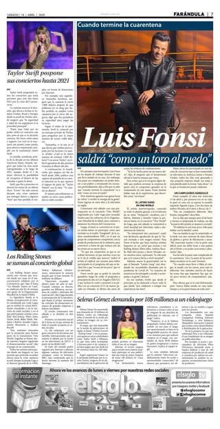 elsiglo.com.ve FARÁNDULA  | 7SÁBADO | 18 | ABRIL | 2020
Cuando termine la cuarentena
LuisFonsi
saldrá“comountoroalruedo”EFE
El cantautor puertorriqueño Luis Fonsi
no ha dejado de trabajar durante el mes
que lleva aislado en su casa. Sin embargo,
tras pasar un cumpleaños sin poder abra-
zar a sus padres y extrañando los escena-
rios profundamente, dijo a Efe que ya sabe
que “cuando termine la cuarentena” va a
salir “como un toro al ruedo”.
Pero mientras aguanta esas ganas locas
de volver “a recibir la energía de la gente”,
Fonsi regresa en estos días a la televisión
en inglés.
Comenzará este sábado con una par-
ticipación en el concierto “One World”,
organizado por Lady Gaga para recaudar
fondos para los esfuerzos de la Organiza-
ción Mundial de la Salud, para contener y
aminorar los efectos del Coronavirus.
Luego, el lunes se convertirá en el úni-
co artista latino en participar como juez
invitado en el reality “Songland”, de la ca-
dena estadounidense NBC, en el que un
grupo de compositores competirán, con la
ayuda de productores de la industria, para
convencer a Fonsi de que incluya uno de
los temas en su nuevo disco.
“Yo que soy compositor sé que es un
trabajo hermoso, al que muchas veces no
se le da el crédito que merece”, indicó el
artista al explicar sus razones para haber
participado en el programa del que se de-
claró fan y que “es uno de los poco” que ve
en televisión.
Fonsi reveló que ya grabó la canción
ganadora, luego de rodar el programa a
principios de año en Los Ángeles (EEUU),
y que incluso la cantó y presentó a su pú-
blico en un concierto el 14 de marzo pa-
sado en Orlando, el último día antes de
acatar las órdenes de confinamiento.
“Ya lo he hecho parte de mi nuevo dis-
co”, dijo, al asegurar que el lanzamiento
oficial lo hará la semana que viene.
Para evitar que se le escapara algún de-
talle que pudiera arruinar la sorpresa de
quién será el compositor ganador en la
transmisión de este lunes, Fonsi declinó
hablar más de la experiencia, que descri-
bió como “un honor”.
EL LATINO GANG
EN ONE WORLD
El artista puertorriqueño, conocido
en todo el planeta gracias a la revolución
de su tema “Despacito”, encabeza con J
Balvin, Maluma y Jennifer López la pre-
sencia latina en el concierto “One World”
de Gaga, que este sábado se transmitirá a
nivel mundial por televisión, radio y pla-
taformas de Internet.
“Yo interpretaré dos canciones”, contó
tras declararse agradecido de que lo “ha-
yan invitado a este magno evento”. Para
Fonsi el hecho que haya muchos artistas
hispanos en un cartel que incluye a los
Rolling Stones, Elton John, Andrea Boce-
lli, Paúl McCartney y Stevie Wonder, en-
tre muchos otros, representa “lo relevante
que es la música latina a nivel mundial”.
Además, marca la generosidad con la
que el llamado “Latino Gang” está abor-
dando las necesidades desatadas por la
pandemia de Covid-19: “La mayoría de
nosotros se ha entregado a ayudar y acom-
pañar a la gente”, destacó.
En ese sentido, reveló que desde el
principio se ha dedicado a hacer todo lo
que puede “por colaborar a mitigar esta
experiencia tan dura”.
Hasta ahora ha participado en una de-
cena de conciertos que se han transmitido
en televisión en América Latina y Estados
Unidos, todos los días está apoyando a
una pequeña empresa desde sus redes y
está planificando la forma “más eficaz” en
la que su fundación puede colaborar.
UN CUMPLEAÑOS AGRIDULCE
Fonsi cumplió 42 años este miércoles
15 de abril y, por primera vez en su vida,
lo pasó en casa con su esposa, la modelo
española Águeda López, y los dos hijos de
ambos Micaela, de 8 años, y Rocco, de 3.
“Fue un cumpleaños diferente. Muy
bonito, tranquilito”, describió.
Eso sí, dijo que aunque para él de lunes
a viernes es temporada de trabajo, ese día
“la puerta del estudio se mantuvo cerrada”.
“El teléfono lo usé muy poco. Sólo para
hablar con la familia”, contó.
Fue esa familia la que lo sorprendió en
la tarde con una caravana de autos llenos
de globos y gritos de felicitación y amor.
“Me emocioné mucho y fue la parte más
difícil, pues me dolió tener a mis padres
ahí al frente y no poder acercarme a abra-
zarlos”, dijo.
Esa ha sido la parte más complicada de
la cuarentena, “esa y la parte de las activi-
dades escolares en la casa”, bromeó.
“Yo cuando estoy llevo a Mika al cole-
gio, la ayudó con las tareas, pero esto es
diferente. Son métodos nuevos de hacer
las cosas, hay que imprimir, hay que ser
un poco técnico de computadoras”, aña-
dió.
Pero afirma que se lo está disfrutando,
pues “nunca había estado en casa tanto
tiempo y es la parte buena de todo esto”.
Taylor Swift pospone
sus conciertos hasta 2021
EFE
Taylor Swift pospondrá to-
dos los conciertos que tenía
previstos para este año hasta
2021 por la crisis del Corona-
virus.
La cantante anunció la deci-
sión, que afecta a fechas en Es-
tados Unidos, Brasil y Europa,
desde su perfil de Twitter, don-
de aseguró que “la seguridad
y salud de sus seguidores es la
prioridad principal”.
“Estoy muy triste por no
poder verlos en concierto este
año, pero sé que es la decisión
correcta. Por favor, estén sanos
y seguros. Los veré en el esce-
nario tan pronto como pueda,
pero ahora es importante cum-
plir con la cuarentena”, tuiteó
Swift.
La estrella, nombrada artis-
ta de la década en los últimos
American Music Awards, ase-
guró que todas las citas serán
reprogramadas a lo largo de
2021, aunque desde el 1 de
mayo ofrecerá la posibilidad
de recuperar el dinero de las
entradas a quien lo desee.
Swift, que iba a presentar en
directo los temas de su último
disco “Lover”, ha sido noticia
durante esta crisis sanitaria
por entregar dinero a algunos
“fans” que han perdido el em-
pleo, en forma de donaciones
por Internet.
Por ejemplo, una seguido-
ra, Samantha Jacobson, ase-
guró que la cantante le envió
3.000 dólares después de que
publicara en su blog que ha-
bía perdido su empleo como
camarera por el cierre del ne-
gocio, algo que iba perjudicar
su capacidad para pagar las
facturas.
Según el relato de la afor-
tunada, Swift la contactó por
un mensaje privado de Twitter
para preguntar por la mejor
manera de enviar 3.000 dóla-
res.
“Samantha, vi tu tuit en el
que decías que estabas preocu-
pada por las facturas y te quie-
ro ayudar. ¿Cuál es la mejor
manera de enviarte 3.000 dó-
lares? Con amor, Taylor”, escri-
bió la ganadora de dos premios
Grammy al álbum del año.
A continuación, la benefi-
ciada, que asegura ser fan de
Swift desde 2006, publicó una
captura de pantalla de su cuen-
ta bancaria en la que aparece
el ingreso de parte de “Taylor
Nation” con la nota: “Te man-
do un abrazo”.
El mismo procedimiento se
repitió en otros casos publica-
dos en redes sociales.
EFE
Selena Gómez ha presentado
una demanda de 10 millones de
dólares contra un videojuego
sobre el mundo de la moda por
utilizar su imagen sin su con-
sentimiento.
El juego, que está disponible
en la tienda de aplicaciones de
Apple, se llama “Clothes Forever
- Styling Game” y en su promo-
ción aparecen otras celebridades
como Taylor Swift y Rihanna,
ya que trata sobre acompañar
a famosas para ir de compras y
reclama pagos que van desde los
99 céntimos hasta los 100 dóla-
res.
Según argumenta Gómez en
la demanda publicada por la re-
vista Variety, ninguno de los de-
sarrolladores de la aplicación ha
LosRollingStones
sesumanalconciertoglobal
EFE
Los Rolling Stones anun-
ciaron este viernes que toca-
rán desde sus casas en el ma-
croconcierto solidario por el
Coronavirus que, bajo el lema
“Un Mundo: Juntos en Casa”,
se celebrará este fin de semana
con apoyo de la Organización
Mundial de la Salud (OMS).
La legendaria banda es la
última incorporación al even-
to coordinado por Lady Gaga,
que se emitirá en varias televi-
siones mundiales y en la ma-
yoría de redes sociales, y en el
que participarán artistas como
Paúl McCartney, Elton John,
Taylor Swift, Billie Eilish, Ma-
luma, J Balvin, Jennifer López,
Alanis Morissette y Andrea
Bocelli.
“Nos sentimos honrados
por la invitación para formar
parte de la transmisión ‘One
World: Together at Home’, des-
de nuestros hogares siguiendo
el distanciamiento social”, dijo
el grupo en un comunicado.
Todos los artistas participa-
rán desde sus hogares en una
jornada que pretende recaudar
dinero para la crisis sanitaria
actual, aunque la propia Gaga y
el director general de la OMS,
Tedros Adhanom Ghebre-
yesus, anunciaron la semana
pasada que ya han reunido 35
millones de dólares.
“Queremos recaudar el
dinero antes de salir al aire.
Cuando estemos en directo,
guarden sus billeteras, sus tar-
jetas de crédito y disfruten del
espectáculo”, dijo Gaga durante
la presentación de la iniciativa,
que desde el primer momento
ha centrado las donaciones en
manos de grandes empresas y
líderes mundiales.
El evento comenzará este
sábado y se dividirá en dos
partes.
Primero, un maratón inicial
de 6 horas en el que artistas de
todo el mundo actuarán en re-
des sociales.
La cita culminará con un
gran concierto de dos horas con
estrellas internacionales que se
emitirá el sábado por la noche
en las televisiones de EEUU a
partir de las 00:00 GMT.
El resto del mundo podrá
seguirlo por Internet y además
algunas cadenas de televisión
europeas, como la británica
BBC, han confirmado que lo
darán durante la mañana del
domingo.
SelenaGómezdemandapor10$millonesaunvideojuego
pedido permiso ni informado
sobre el uso de su imagen.
Además, el escrito asegura
que la artista nunca habría acep-
tado participar en una publici-
dad que trata de atraer compras
de hasta 100 dólares en “cosas
imaginarias”.
“Los demandados nunca
solicitaron, consultaron o in-
formaron a Gómez sobre el uso
de ninguno de sus derechos de
publicidad en relación con el
juego”, indica.
“Tampoco, si se le hubiera
preguntado, Gómez habría con-
sentido tal uso para el Juego,
que aparentemente se basa en la
desagradable práctica de atraer
a sus usuarios para que realicen
compras en el juego, con can-
tidades de hasta 99,99 dólares
en gastos imaginarios y nuevas
funciones”, explica el equipo le-
gal.
La nota también defiende
que la cantante “selecciona cui-
dadosamente todos los avales y
oportunidades comerciales” de
manera que promueva sus ob-
jetivos y sea un modelo a seguir
para los jóvenes.
Los demandados son una
compañía china llamada
Guangzhou Feidong Software
Technology, y otra británica,
MutantBox Interactive Limited,
que actúan como desarrolladora
y distribuidora de la aplicación.
No es la primera vez que una
celebridad lleva a los tribunales
el uso fraudulento de su imagen
en publicidad falsa.
Por ejemplo, la actriz y pre-
sentadora de televisión Ellen
DeGeneres demandó junto a
Sandra Bullock a más de 100
empresas de productos de salud
y cosmética por utilizar sin con-
sentimiento su nombre en su-
puestas recomendaciones falsas
de productos.
 