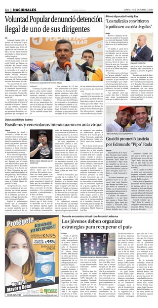 elsiglo.com.veA4  |  NACIONALES LUNES | 19 | OCTUBRE | 2020
VoluntadPopulardenunciódetención
ilegaldeunodesusdirigentes
Se desconoce el paradero de Yovanny Salazar
EFE
Voluntad Popular (VP), el
partido de Leopoldo López,
denunció la detención de Yo-
vanny Salazar, uno de los di-
rigentes de esa formación po-
lítica, sin que hasta ahora las
autoridades se hayan pronun-
ciado al respecto.
Voluntad Popular informó
a través de su cuenta en la red
social Twitter que Salazar, un
exalcalde del central estado
Guárico, fue detenido cuando
se encontraba en la casa de su
hijo por funcionarios del Co-
mando Nacional Antiextor-
sión y Secuestro (Conas), per-
teneciente a la Fuerza Armada
Nacional Bolivariana (FANB).
“Fue secuestrado por los es-
birros del Conas. Alertamos a
la comunidad internacional y
responsabilizamos al manda-
tario venezolano Nicolás Ma-
duro por su integridad física”,
señaló VP.
La formación aseguró que
los uniformados se llevaron al
exalcalde a la fuerza y denun-
ció que intentan inculparlo
“utilizando a sus hijos a quie-
nes mantenían detenidos y exi-
giéndoles que entregaran sus
teléfonos”.
“Continúa el asedio del ré-
gimen contra nuestra organi-
zación. Nos han secuestrado,
torturado, sometido a tratos
crueles, han asesinado a nues-
tros activistas y dirigentes, y
aún así nos mantenemos fir-
mes en la lucha por la libertad
de Venezuela”, agregó el par-
tido tras asegurar que Salazar
“no ha cometido ningún deli-
to”.
Los mensajes de VP han
sido redifundidos en la misma
red social por decenas de diri-
gentes opositores, entre ellos
varios diputados y el propio
López, quien fundó el partido.
Desde mayo de 2019 López
se encuentra en la residencia
del embajador español en Ca-
racas en calidad de huésped,
luego de burlar el arresto do-
miciliario en que estuvo desde
mediados de 2017 en el marco
de una sentencia de trece años
por un proceso que empezó en
2014.
La Fiscalía, los cuerpos de
seguridad y las autoridades en
general han guardado silencio
hasta ahora respecto al caso de
Salazar, que como señala VP, es
uno más entre las decenas de
políticos de esa formación que
han sido acusados y juzgados,
varios de ellos hoy en el exilio.
Diputado Freddy Paz
Afirmó diputado Freddy Paz
“Los radicales convirtieron
lapolíticaenunariñadegallos”
elsiglo
Renovar e impulsar el lide-
razgo y el cambio en Venezuela
es a juicio del diputado Freddy
Paz, el trabajo principal que se
debe hacer en el ámbito políti-
co.
“El pueblo se cansó de la
riña de gallos entre dos secto-
res radicales: uno de extrema
izquierda y otro de extrema
derecha, que se atacan con fe-
rocidad. Se muestran altivos,
furiosos, llenos de odio, y no
llenos de amor por Venezuela.
Olvidaron que hay un pueblo
al cuál se le deben soluciones”,
destacó Paz.
El parlamentario criticó que
los “grupos radicales” vean la
política como un “combate en-
carnizado”, lo que considera un
“error estratégico” que compli-
ca la recuperación de la econo-
mía, la mejora de los servicios
públicos y con esto la calidad
de vida de los venezolanos.
“Los radicales creen que
cuanto más duro e hiriente
sean, mejor recompensados
serán por el público que los si-
gue, y no es así. Pero lamenta-
blemente ellos convirtieron la
política en una riña de gallos”,
lamentó.
Recordó que desde la Rebe-
lión de las Regiones se cons-
truye una alternativa de cam-
bio “”sin radicales de izquierda
ni de derecha. Esta construida
por hombres y mujeres com-
prometidos con una mejor
Venezuela, dispuestos a buscar
soluciones y sumar esfuerzos
para transformar con amor la
tristeza que hoy vive el venezo-
lano en felicidad”.
Edmundo Rada, exconcejal de Petare
Guaidó prometió justicia
por Edmundo “Pipo” Rada
Caracas
El presidente de la Asam-
blea Nacional, Juan Guaidó,
prometió hacer justicia por
Edmundo “Pipo” Rada. En
un homenaje a “Pipo” Rada
por cumplirse un año de su
asesinato, Guaidó prometió
que se hará justicia y que no
estará tranquilo hasta ver a
Petare y a toda Venezuela li-
bre.
“El mejor homenaje que
podemos hacer no es sola-
mente estar aquí. Estamos
aquí porque nos duele, por-
que hemos de continuar el
trabajo con el cual iniciamos
este camino”, afirmó en un vi-
deo publicado en Twitter.
Y añadió: “No estaremos
tranquilos y en paz hasta
que veamos a Petare libre,
tranquila y digna. Hasta que
veamos a Venezuela libre,
democrática y fuerte. Porque
hemos luchado una y otra
vez”.
Asimismo, Guaidó des-
tacó que la justicia que es-
tán buscando no es sólo por
“Pipo” Rada, sino que tam-
bién es para todo un país
“que no se ha rendido ni se va
a rendir”.
“No va a poder un Gobier-
no acabar a un país mientras
tengamos recuerdos vívidos,
nítidos de hombres como Ed-
mundo Rada”, concluyó.
Por su parte, el general en
Jefe Néstor Reverol, Ministro
de Justicia, afirmó en no-
viembre de 2019 que el homi-
cidio de Edmundo Rada, ex-
concejal del partido Voluntad
Popular ocurrido el 16 de oc-
tubre de ese año fue pasional.
Reverol informó que a
“Pipo” Rada lo asesinó el
compañero sentimental de su
ex pareja, Tibisay Pérez, lue-
go de una discusión.
Diputada Bolivia Suárez
Brasilerosyvenezolanosinteractuaronenaulavirtual
Bolivia Suárez, diputada por el
estado Lara
Caracas
Estudiantes de Brasil y
Venezuela a través de aulas
virtuales interactuaron y com-
partieron ideas y actividades
sobre la conservación del am-
biente, que permita garantizar
la subsistencia de los seres
humanos, la fauna y la flora,
evitando la contaminación y
la depredación de recursos.
Así lo informó la presiden-
ta de la Subcomisión de Edu-
cación de la Asamblea Nacio-
nal, diputada por el estado
Lara Bolivia Suárez, quien dio
un balance sobre el desarrollo
del Proyecto de la Acción por
el Clima Venezuela que pre-
sentó al país la Embajadora de
este proyecto y de Enseñanza
de los ODS de la ONU- Vene-
zuela y miembro de la ONG
Gente & Ciudad, Ydalith Fi-
gueroa Kad-Bay.
“Este proyecto une a maes-
tros y estudiantes de seis con-
tinentes, por varias semanas,
por una misma causa, conser-
var el ambiente, por ende, el
planeta, el hogar de todos los
seres vivos que lo habitan”.
Explicó la parlamentaria
larense que la embajadora
Ydalith Figueroa Kad-Bay,
se mostró satisfecha por la
respuesta positiva de los es-
tudiantes venezolanos y bra-
sileros. Aspira que en los
próximos días puedan conec-
tarse con otros países y en
conjunto realizar actividades
y coordinar acciones para re-
gular, minimizar o impedir el
daño que las actividades de
índole industrial, agrícola, ur-
bana, comercial o de otro tipo
ocasionan a los ecosistemas
naturales, y principalmente a
la flora y la fauna.
Por su parte la embajado-
ra Ydalith Figueroa Kad-Bay,
destacó que el Aula virtual
se desarrolló con el uso de
tres idiomas: español, inglés
y portugués, para establecer
una excelente comunicación,
todos los alumnos que desea-
ron interactuar lo hicieron en
su idioma materno, al mismo
tiempo que la intervención
era traducida para cada clase.
“Es muy importante el
intercambio cultural e inte-
lectual de las nuevas gene-
raciones en beneficio de la
conservación del planeta, en
lograr recatar los valores cul-
turales de nuestro país y pre-
sentarlos con orgullo a otros
estudiantes, en conocer nues-
tra naturaleza nacional, y las
diferentes temperaturas que
todo el año hay en cada es-
tado, junto a la diversidad de
fauna y flora que tiene Vene-
zuela”.
Reveló la embajadora que
escuelas de la Andiep, Fe y
Alegría, representantes del
Rotaract, y la Escuela Rural
Nuestra señora de Guadalupe,
junto al equipo del Aula de
Gente & Ciudad, se hicieron
presentes en el Aula Virtual
del Proyecto de la Acción por
el Clima Venezuela, represen-
tados por alumnos de todas
partes del país,
La Embajadora comentó
acerca del éxito y la variedad
de intercambio cultural que
estuvo presente en la Aulas y
agradece la gran oportunidad
de compartir con estudian-
tes venezolanos, gracias al
Proyecto de la Acción por el
Clima Venezuela, auspiciado
por las Naciones Unidas, y la
WWF, entre otras institucio-
nes.
“Es un honor tener más de
1200 estudiantes venezolanos,
quienes hoy se han sumado
al Proyecto de la Acción por
el Clima 2020-2021, compar-
tiendo, creando y desarro-
llando cada semana climática,
quienes se proyectarán con un
nuevo enfoque y apreciación
de su entorno, desde la ac-
ción local a la global. Lograr
estimular la participación es-
tudiantil venezolana, en tan
hermoso proyecto, se debe
al gran desempeño que sus
maestros, profesores, y docen-
tes han tenido en este evento.
Soy una venezolana orgullosa
de su gente, orgullosa de sus
estudiantes, y de sus maestros,
mi gran sueño es llegar a cada
rincón de Venezuela, para que
todos tengan acceso a una
educación de calidad”, de la
mano de la Institucionalidad
de la Asamblea Nacional de
Venezuela junto al equipo de
Gente & Ciudad”, destacó la
embajadora Ydalith Figueroa
Kad-Bay.
Durante encuentro virtual con Antonio Ledezma
Los jóvenes deben organizar
estrategias para recuperar el país
Caracas
Desde el partido
fundado por el al-
calde metropolitano
de Caracas, Antonio
Ledezma, se llevó a
cabo el Encuentro
Nacional de Jóvenes
de Alianza Bravo
Pueblo, ABP, dejando
en claro que lo fun-
damental recae en la
organización de es-
trategias para la recu-
peración del país.
En ese sentido, el
también fundador y
presidente de la tol-
da vinotinto dijo, “un
líder debe estar for-
mado, ser tolerante,
participativo y con
capacidad de comu-
nicar sus ideas y de-
fender sus puntos de
vista y eso ha sido
ABP y así seguirá
siendo con el traba-
jo de los jóvenes que
hoy nos acompañan
como apoyo al traba-
jo que hemos venido
realizando”, sostuvo
Ledezma.
Mientras que, por
su parte, el actual
presidente encargado
ABP y diputado a la
Asamblea Nacional,
AN, Edwin Luzardo,
aseguró que los va-
lores de la ética y la
moral deben preva-
lecer en la juventud
que participa y tra-
baja en la institución
política, “ese es el fu-
turo y así debe orien-
tarse para el rescate
del país, de allí debe
partir la solidez en el
cese de la usurpación,
no podemos desviar-
nos, todo apoyo debe
estar orientado a eso.
Los jóvenes tienen un
gran compromiso de
formación”, apuntó.
En consecuen-
cia, Alejandro Tovar,
coordinador de la
fracción universitaria
nacional y coordina-
dor del encuentro en-
tre jóvenes abepistas,
resaltó que esa juven-
tud tiene la esencia
del político venezo-
lano, como la irre-
verencia y la volun-
tad de hierro, “esto
con el fin de forjar
nuestro futuro, sobre
todo bajo la premisa
de una convicción
fuerte y aguerrida,
porque todos somos
necesarios para los
cambios políticos que
se avecinan”, señaló.
De igual forma,
Adolfo Flores, repre-
sentante juvenil de la
diáspora venezolana,
recordó que se trata
de un sentimiento
arraigado desde el
año de fundación de
la estructura políti-
ca, “seguimos con la
responsabilidad de
plantear estrategias
para salir de la tira-
nía, Venezuela nece-
sita que los jóvenes
sigan integrándose
con la posibilidad
de darle vida al país.
Respaldamos a quie-
nes toman la batuta
y se enfrentan al ré-
gimen dentro y fuera
de Venezuela”, afir-
mó.
En la actividad
realizada a través de
la plataforma Zoom,
se contó con la pre-
sencia del diputado
Richard Blanco, Jim
Albornoz, secretario
general nacional, Al-
cides Padilla, secreta-
rio de organización,
Eduan Toro, Adolfo
Flores, Wendy Guai-
carán, Ángel Fuentes,
Rafael Meléndez, en-
tre otros jóvenes de
las distintas regiones
de Venezuela.
Encuentro virtual con Antonio Ledezma
 