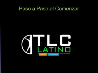 Paso a Paso al Comenzar
 