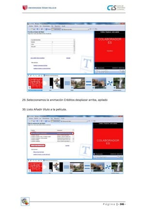 29.Seleccionamos la animación Créditos desplazar arriba, apilado
30.Listo Añadir título a la película.
P á g i n a | - 346 -
 