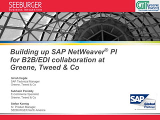 Building up SAP NetWeaver PI for B2B/EDI Collaboration at Greene, Tweed & Co.