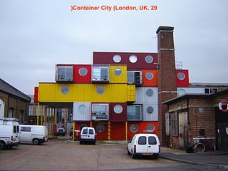 (Container City (London, UK. 29

 