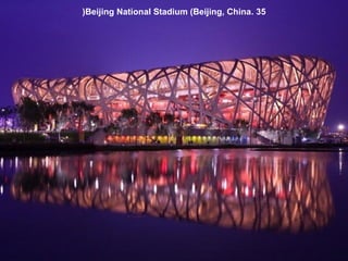 (Beijing National Stadium (Beijing, China. 35

 