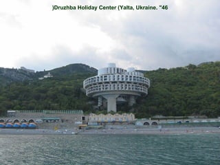 (Druzhba Holiday Center (Yalta, Ukraine. "46

 