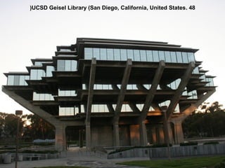 (UCSD Geisel Library (San Diego, California, United States . 48

 