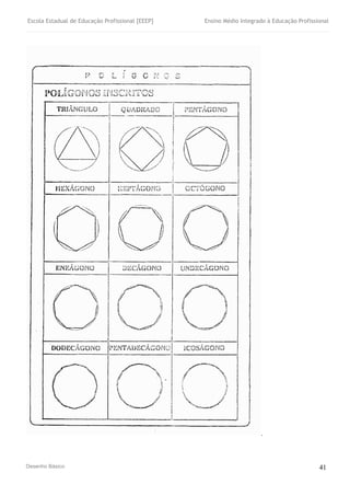 Escola Estadual de Educação Profissional [EEEP] Ensino Médio Integrado à Educação Profissional
Desenho Básico 41
.
 