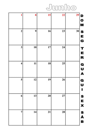 1 8 15 22 29
2 9 16 23 30
3 10 17 24
4 11 18 25
5 12 19 26
6 13 20 27
7 14 21 28
 