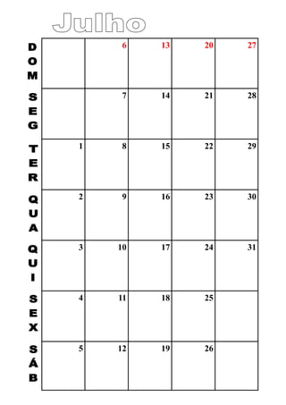 6 13 20 27
7 14 21 28
1 8 15 22 29
2 9 16 23 30
3 10 17 24 31
4 11 18 25
5 12 19 26
 