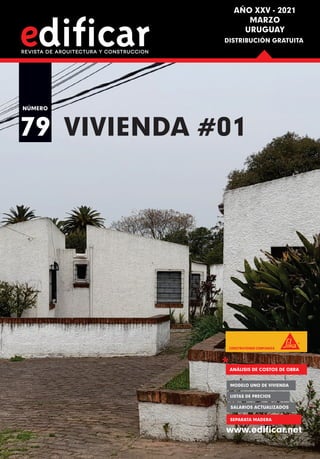 79 VIVIENDA #01
AÑO XXV - 2021
MARZO
URUGUAY
DISTRIBUCIÓN GRATUITA
 