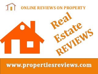 ONLINE REVIEWS ON PROPERTY 
 