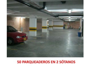 50 PARQUEADEROS EN 2 SÓTANOS
 