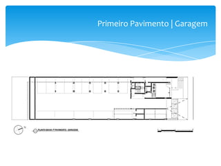 Primeiro Pavimento | Garagem
 