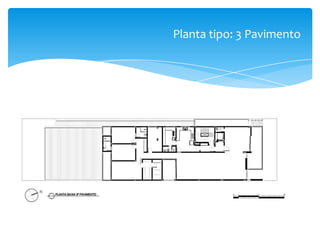 Planta tipo: 3 Pavimento
 