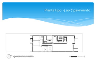 Planta tipo: 4 ao 7 pavimento
 
