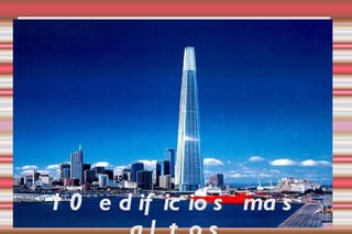 10 edificios mas altos   