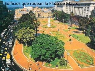 Edificios que rodean la Plaza de Mayo.
 