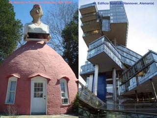 40. Mammy's Cupboard (Natchez, MS, USA) 44. Edificio Nord LB (Hannover, Alemania) 