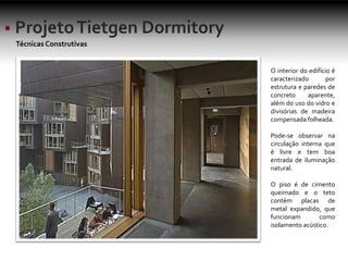 Técnicas Construtivas
O interior do edifício é
caracterizado por
estrutura e paredes de
concreto aparente,
além do uso do vidro e
divisórias de madeira
compensada folheada.
Pode-se observar na
circulação interna que
é livre e tem boa
entrada de iluminação
natural.
O piso é de cimento
queimado e o teto
contém placas de
metal expandido, que
funcionam como
isolamento acústico.
 