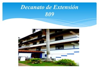 Decanato de Extensión
809
 