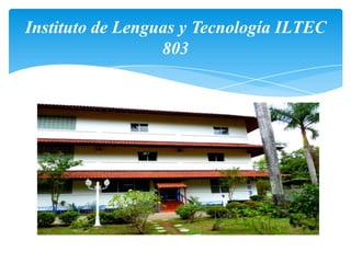 Instituto de Lenguas y Tecnología ILTEC
803
 
