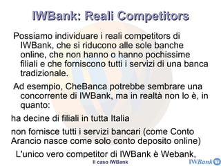 E-banking in Italia e non.. Da semplici vetrine online a veri e propri servizi di sportello virtuale: 1995  Cassa di Risparmio di Firenze arriva in Rete con il primo sito bancario italiano (brochure promozionale su un nuovo supporto). 1996  Oltre 70 banche avevano un proprio sito online, ma non offrivano ancora servizi di e-banking. 1998  Iniziano ad apparire i primi servizi di e-banking: servizi di consultazione che  non permettevano di  effettuare operazioni sul proprio conto corrente. 1999  L'anno del boom del trading online, dovuto alla speculazione della new economy.  Oltre l'92% degli istituti bancari mondiali offriva servizi di e-banking (dati IBM). Il  ritardo degli istituti bancari italiani.  Un caso Finlandese : Merita Bank è una banca finlandese  1982   fu la prima banca ad offrire servizi di telephone-banking. 1984  Merita Bank passò al Pc-banking  1992  fornisce il primo servizio di Mobile phone banking. Nel 1996  offre ottimi servizi di e-banking: gestione del proprio conto corrente e dei propri titoli azionari. La Banca e la rete 