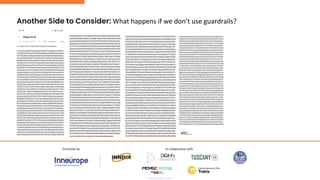 Another Side to Consider: What happens if we don’t use guardrails?
 