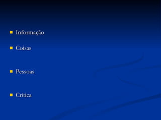 Informação Coisas Pessoas Crítica 