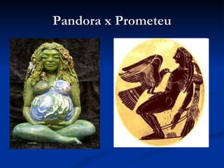 Pandora x Prometeu 