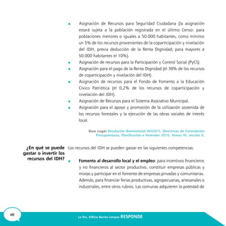 40 La Dra. Edilicia Barrios Campos RESPONDE
	
	
	
	
	
	
	
¿En qué se puede
gastar o invertir los
recursos del IDH?
 