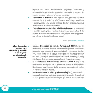 60 La Dra. Edilicia Barrios Campos RESPONDE
	
	
	
	
	
¿Qué instancias
existen para
denunciar y atender
a las mujeres
en situación de
violencia?
 