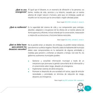 75Consultorio
Municipal
	
	
	
¿Qué es una
emergencia?
¿Qué es resiliencia?
¿Qué se debe hacer
para prevenir los
desastres naturales?
 