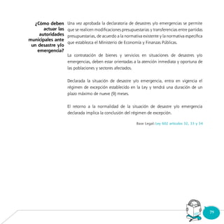 79Consultorio
Municipal
¿Cómo deben
actuar las
autoridades
municipales ante
un desastre y/o
emergencia?
 