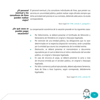 83Consultorio
Municipal
	
	
	
	
	
¿El personal
eventual y los
consultores de línea
pueden realizar
viajes?
¿En qué casos se
pueden pagar
vacaciones?
 
