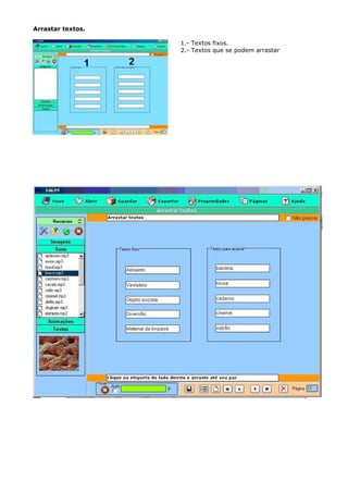 Arrastar textos.

                   1.- Textos fixos.
                   2.- Textos que se podem arrastar
 