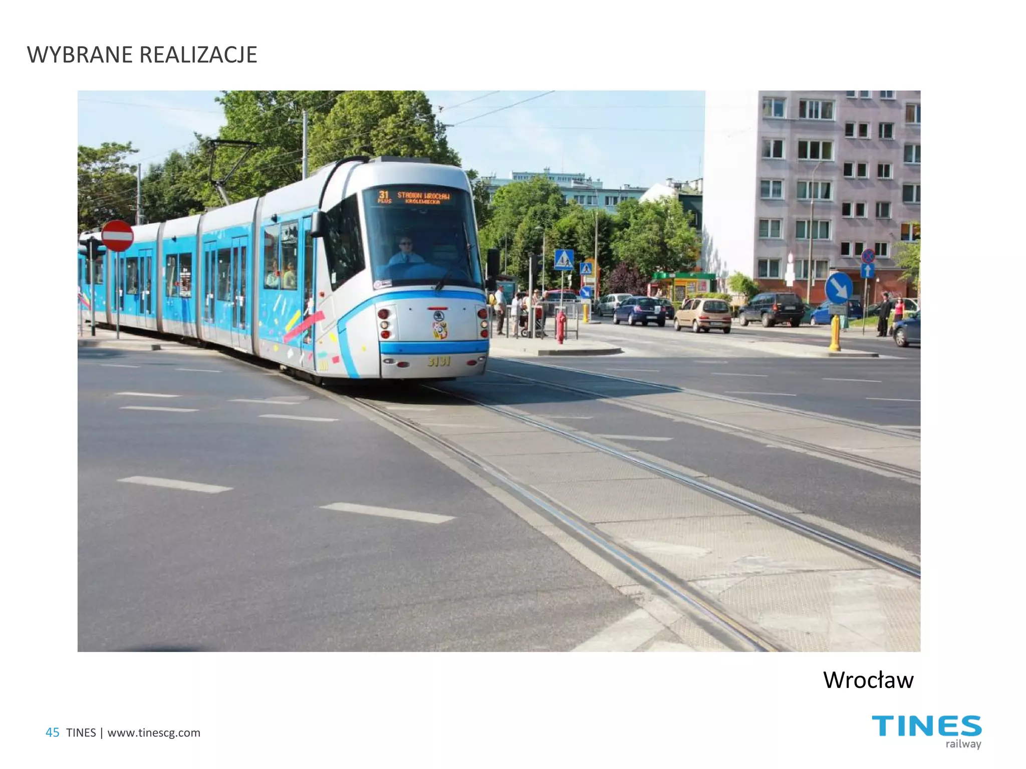 45 
TINES | www.tinescg.com 
WYBRANE REALIZACJE 
Wrocław  