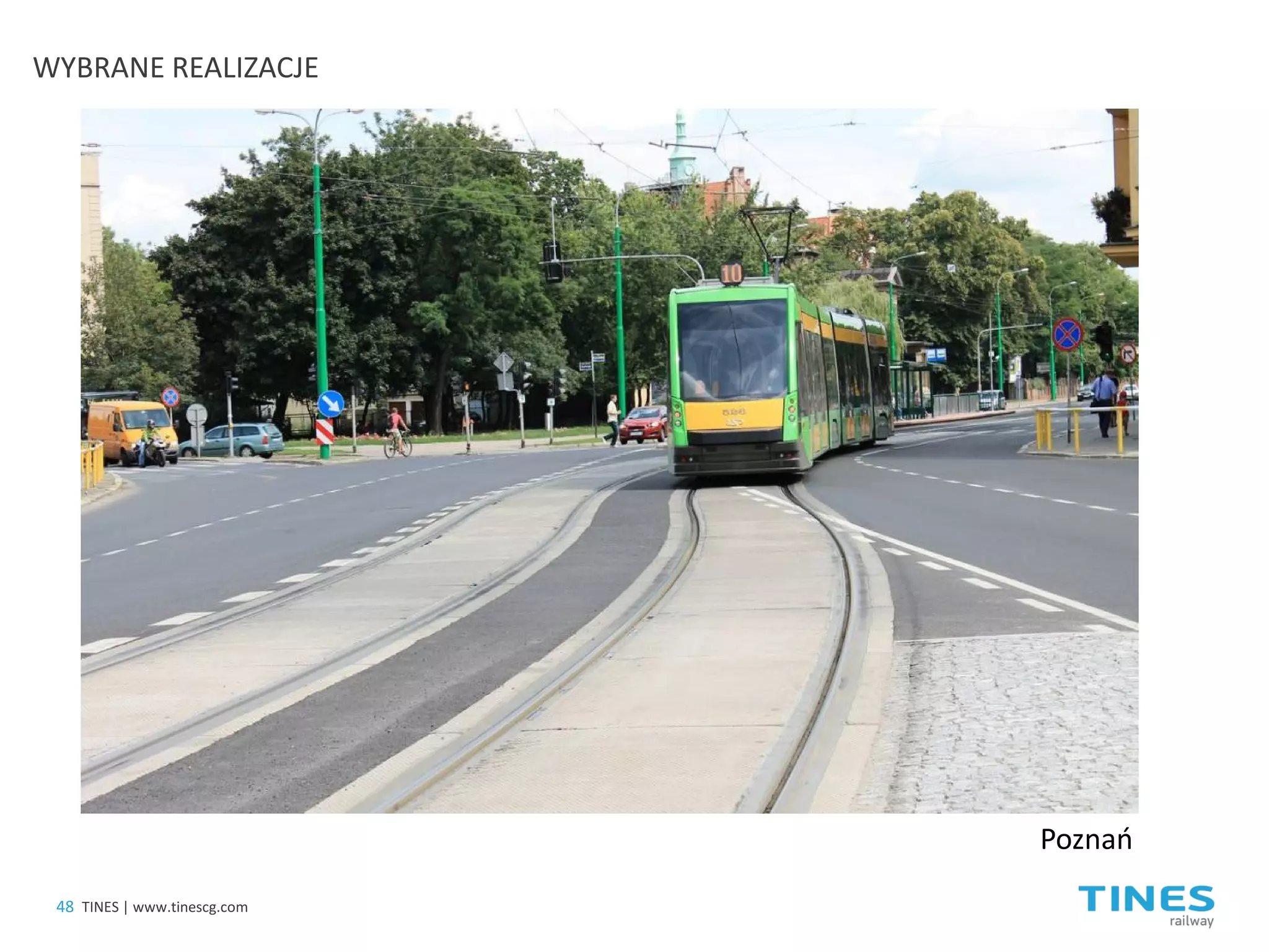 48 
TINES | www.tinescg.com 
WYBRANE REALIZACJE 
Poznań  