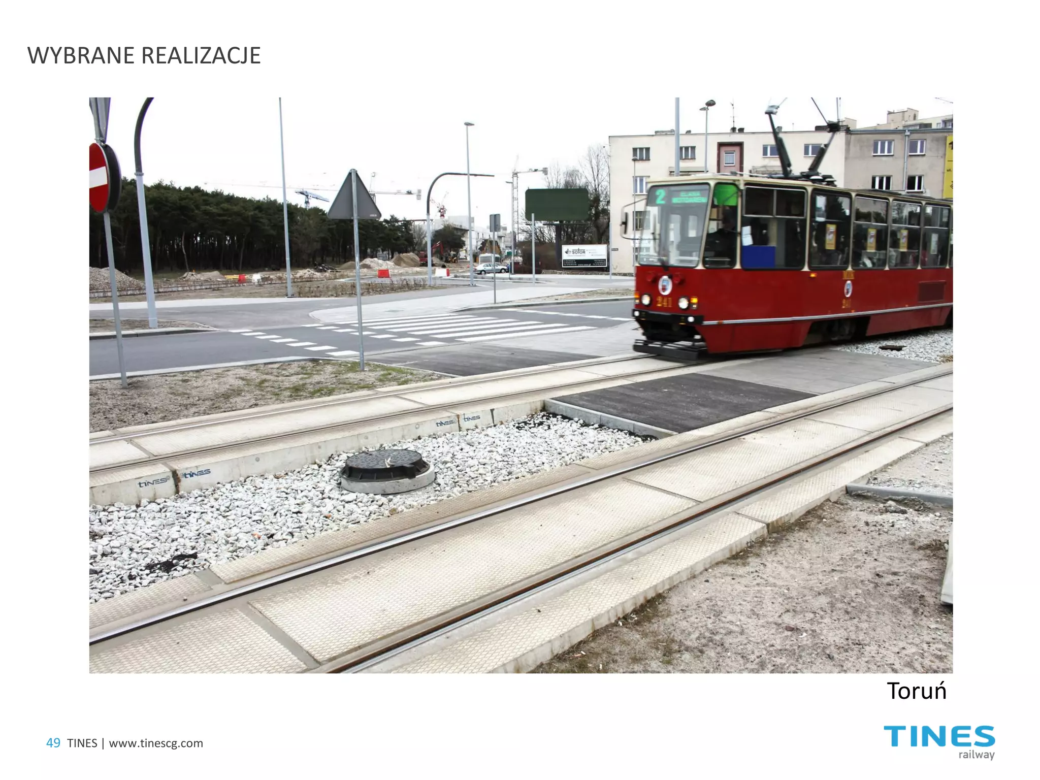 49 
TINES | www.tinescg.com 
WYBRANE REALIZACJE 
Toruń  