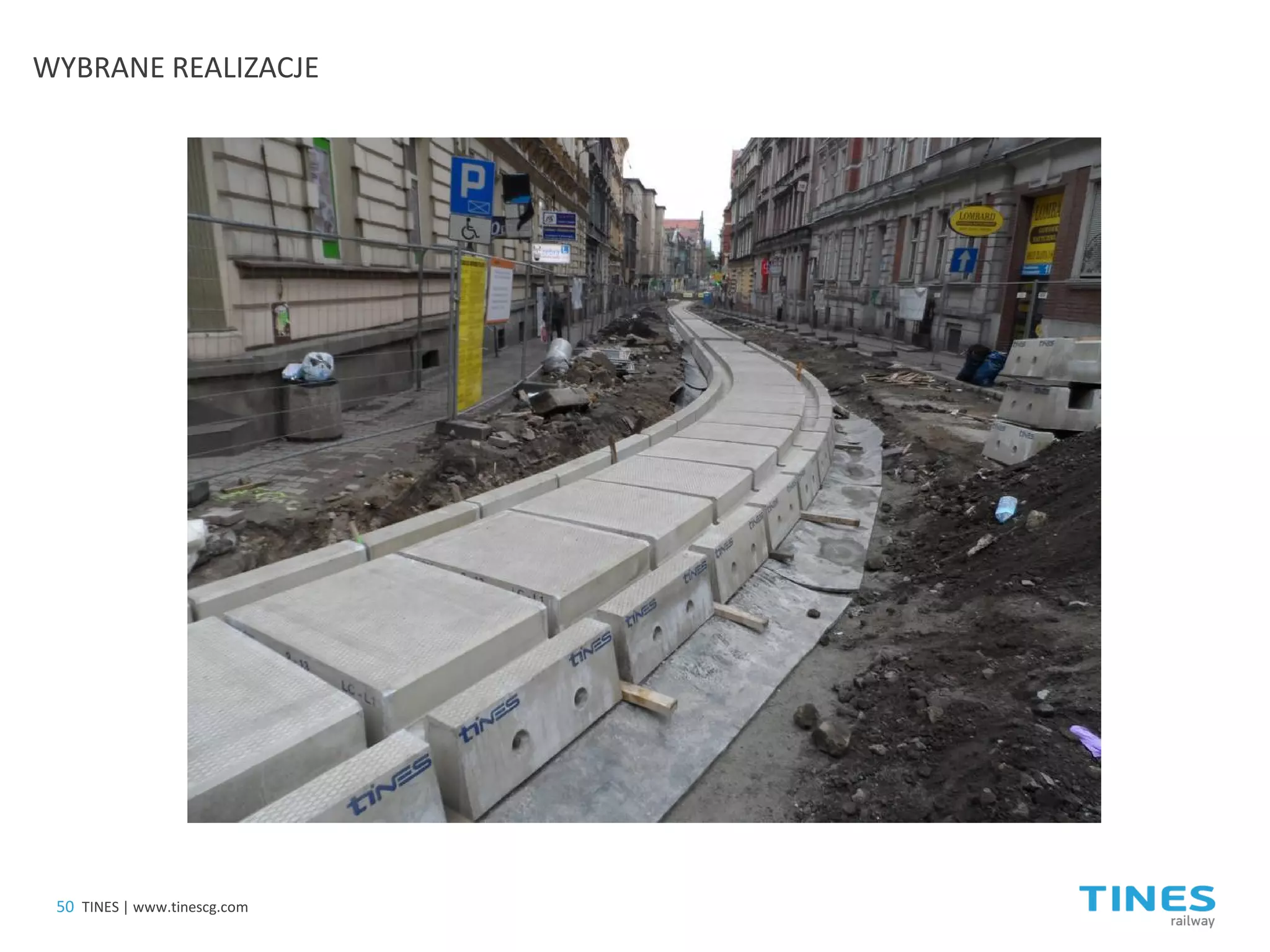 50 
TINES | www.tinescg.com 
WYBRANE REALIZACJE  