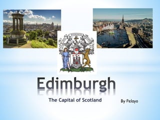 The Capital of Scotland By Pelayo
 