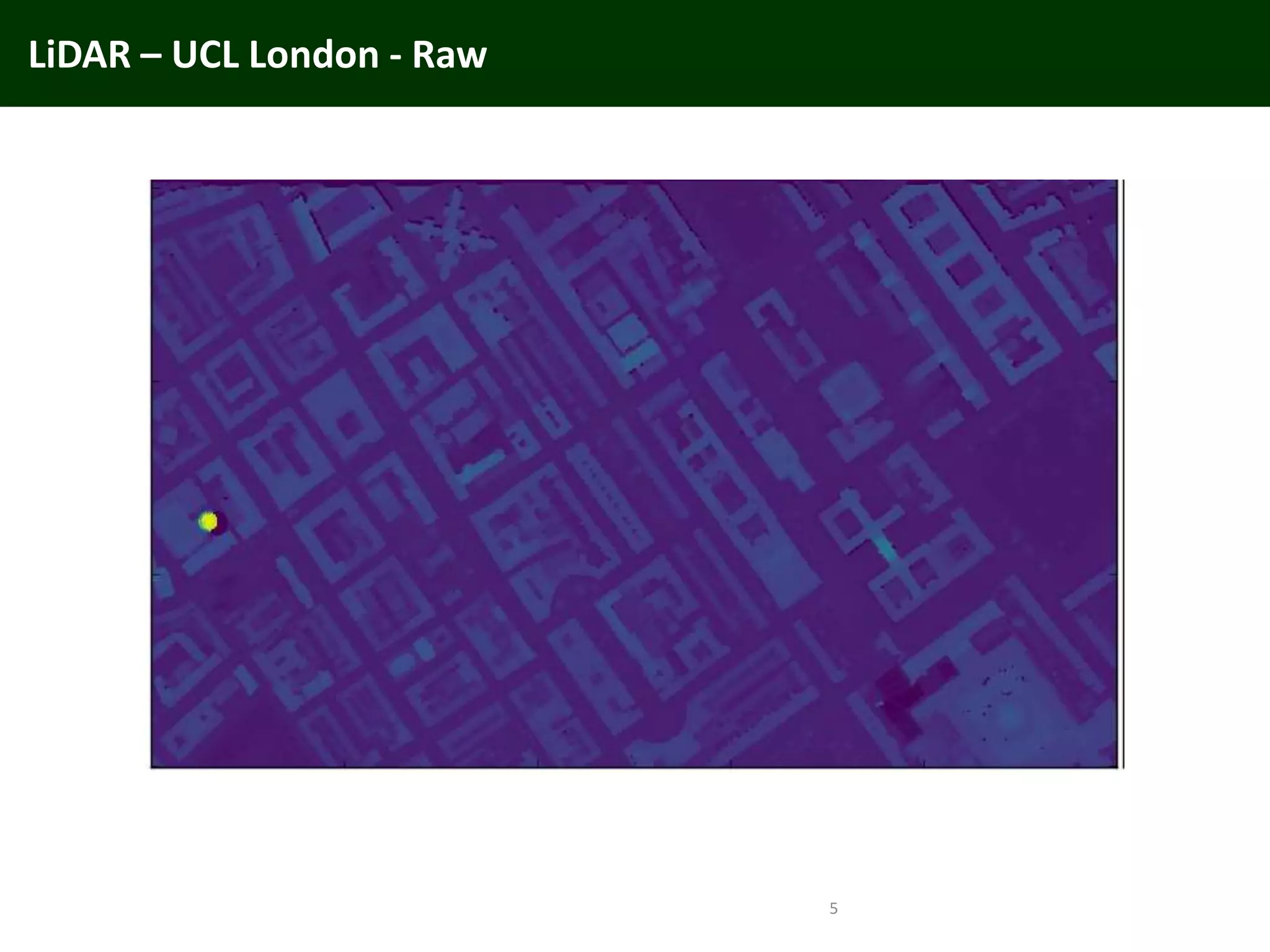 LiDAR – UCL London - Raw
5